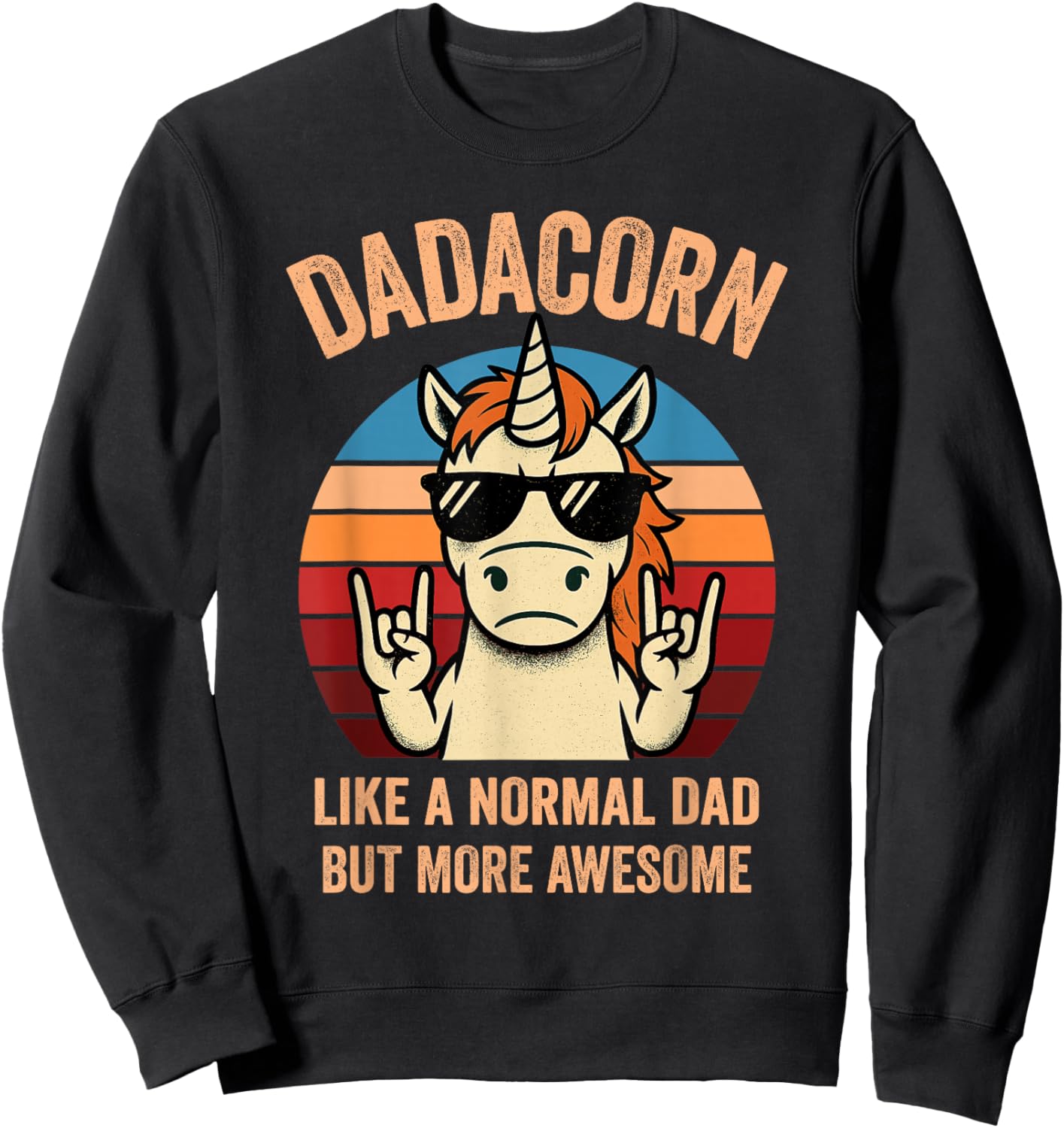 Dadacorn Like a Normal Dad Funny Unicorn Dad Sweatshirt - Sweatshirt | Black