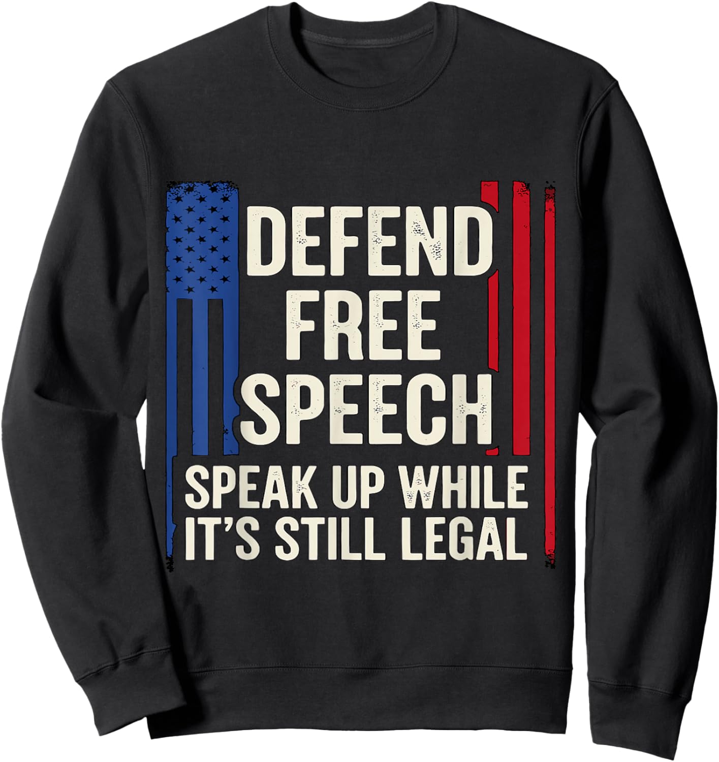 Speak Up While It’s Still Legal Human Freedom Rights Justice Sweatshirt - Sweatshirt | Black