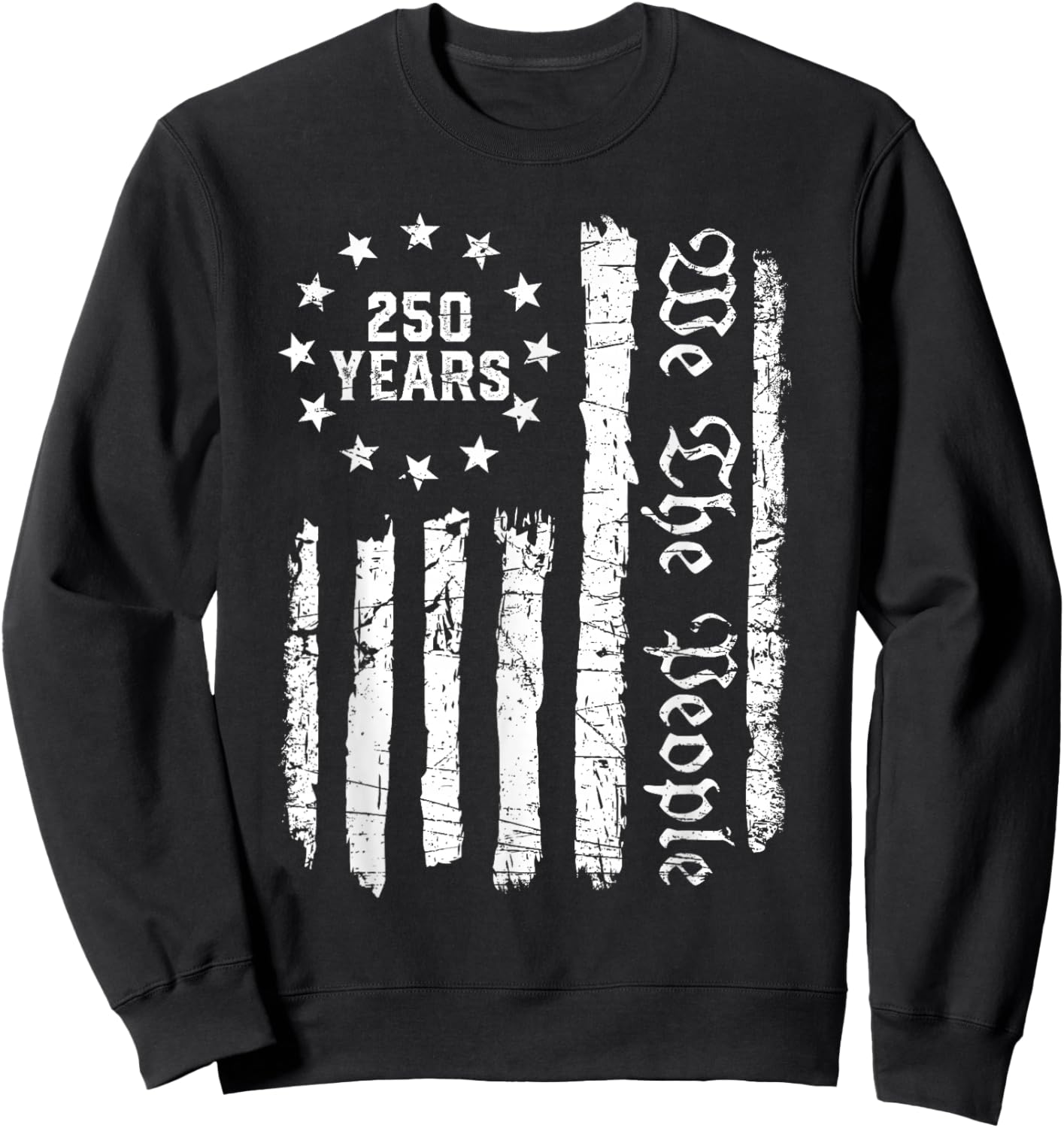 250 Anniversary USA 250th American Flag Patriotic 250 Years Sweatshirt - Sweatshirt | Black