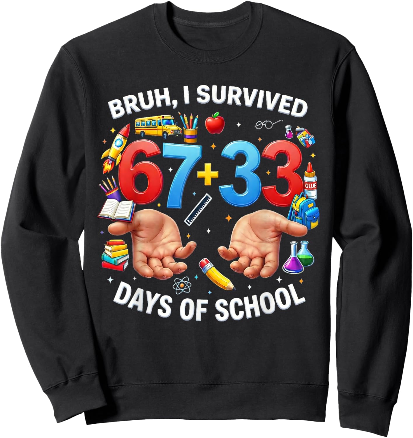 Bruh Its My 67 33 Days of School Funny Boys Kids 100th Day Sweatshirt - Sweatshirt | Black