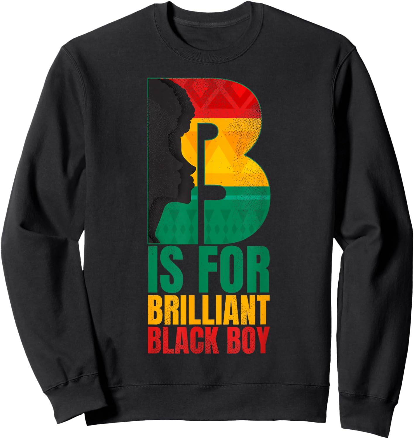 B is for Brilliant Black Boy Black History Month Boys Kids Sweatshirt - Sweatshirt | Black