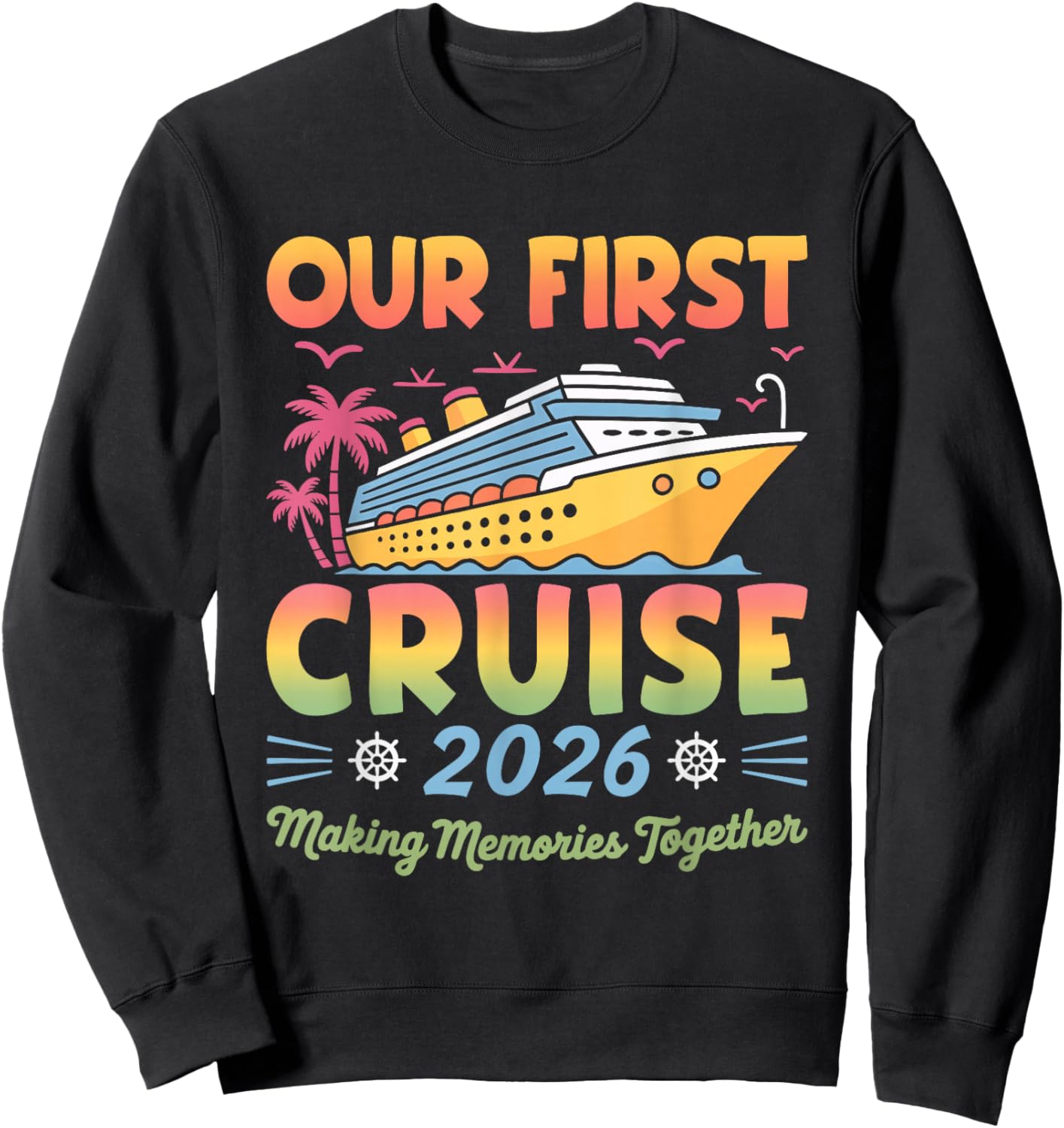 Our First Cruise 2026 Together Cute Matching Couples Cruise Sweatshirt - Sweatshirt | Black