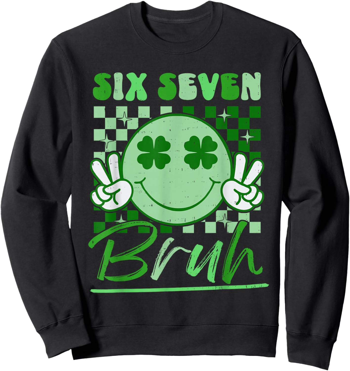 St Patricks Day Six Seven Bruh Smile Face 6 7 Meme Girls Kid Sweatshirt - Sweatshirt | Black