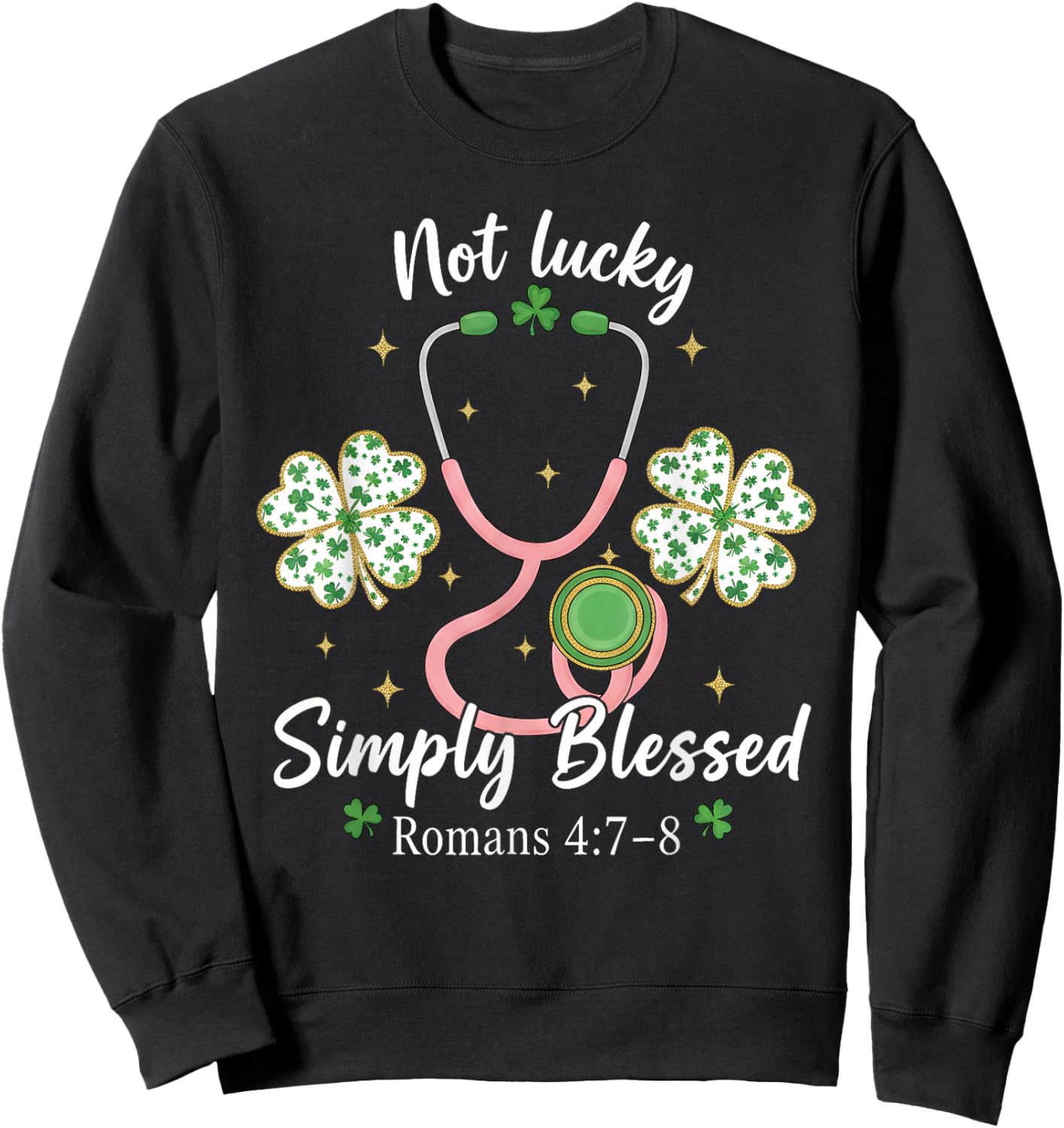 Not Lucky Simply Blessed Romans 4:7-8 Christian Nurse Sweatshirt - Sweatshirt | Black