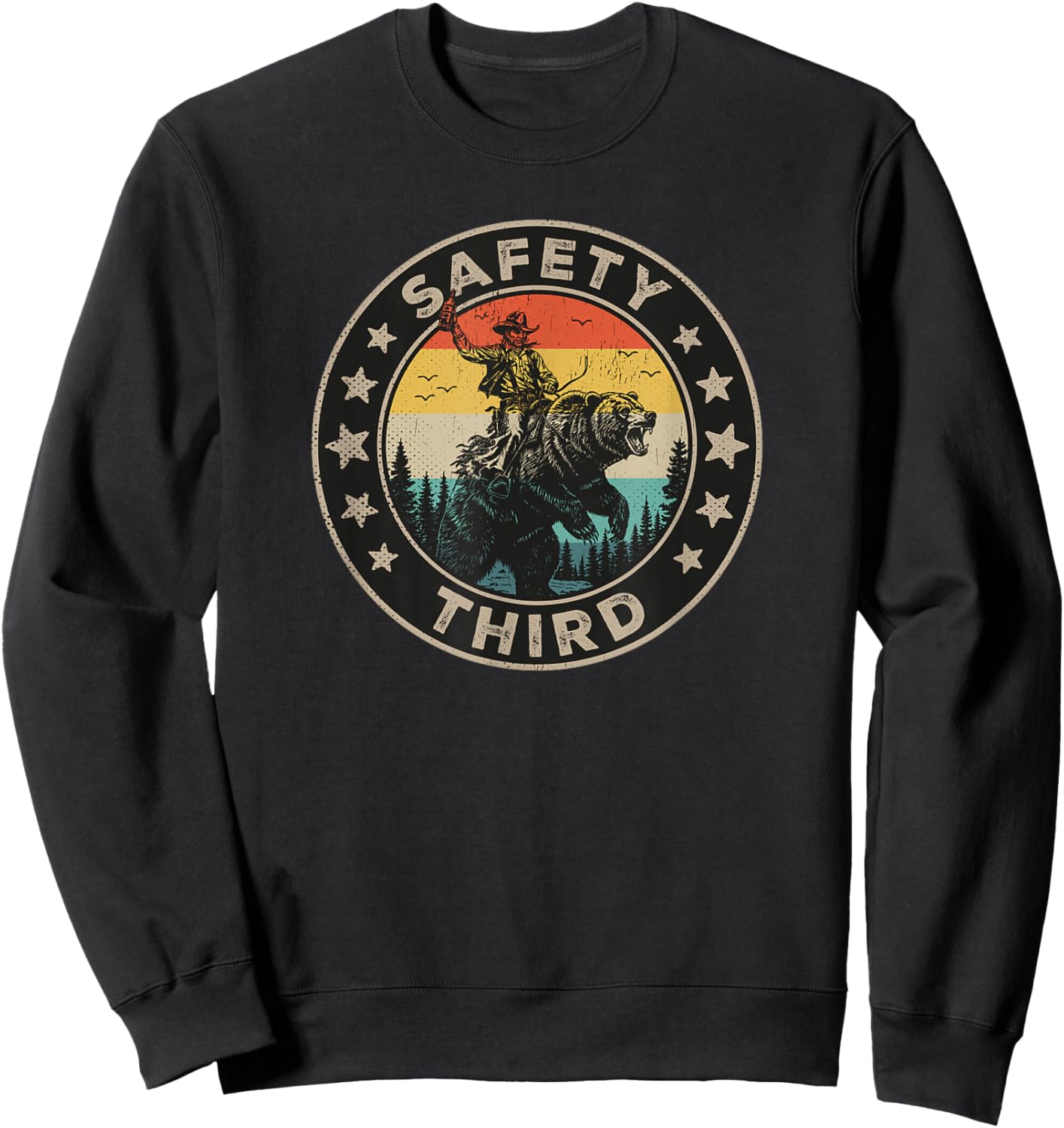 Safety Third Funny Cowboy Riding Bear Retro Sarcastic Safety Sweatshirt - Sweatshirt | Black