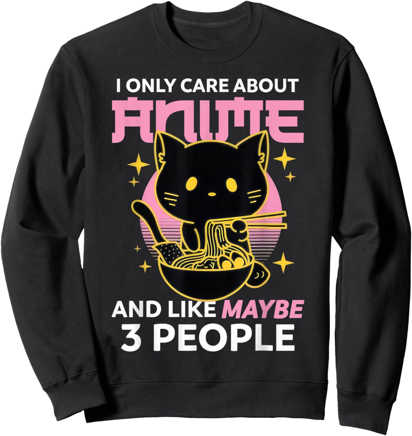 I Only Care About Anime and Like Maybe 3 People Chibi Anime Sweatshirt - Sweatshirt | Black