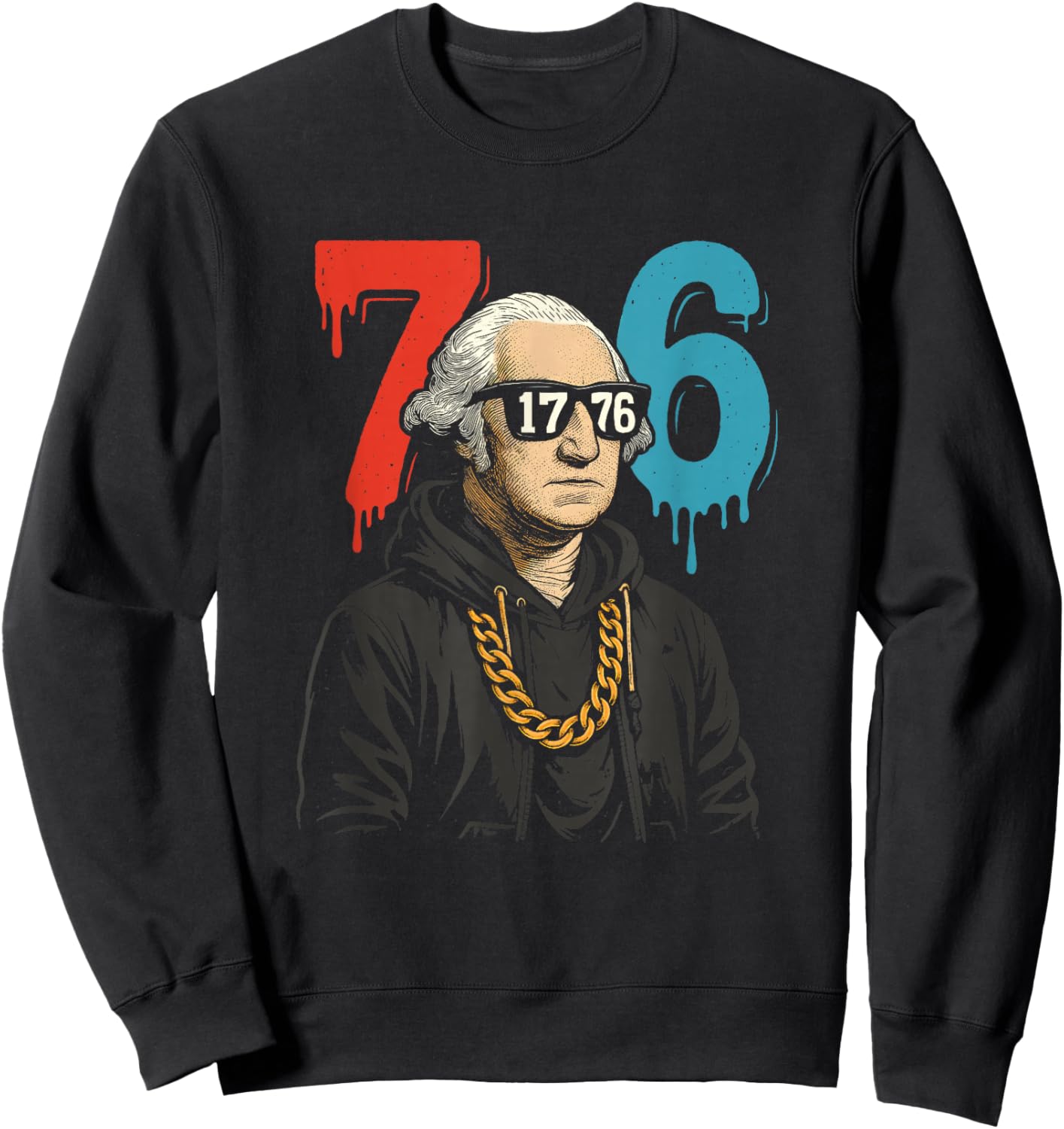 1776 Drip 67 George Washington Patriotic Funny Sweatshirt - Sweatshirt | Black
