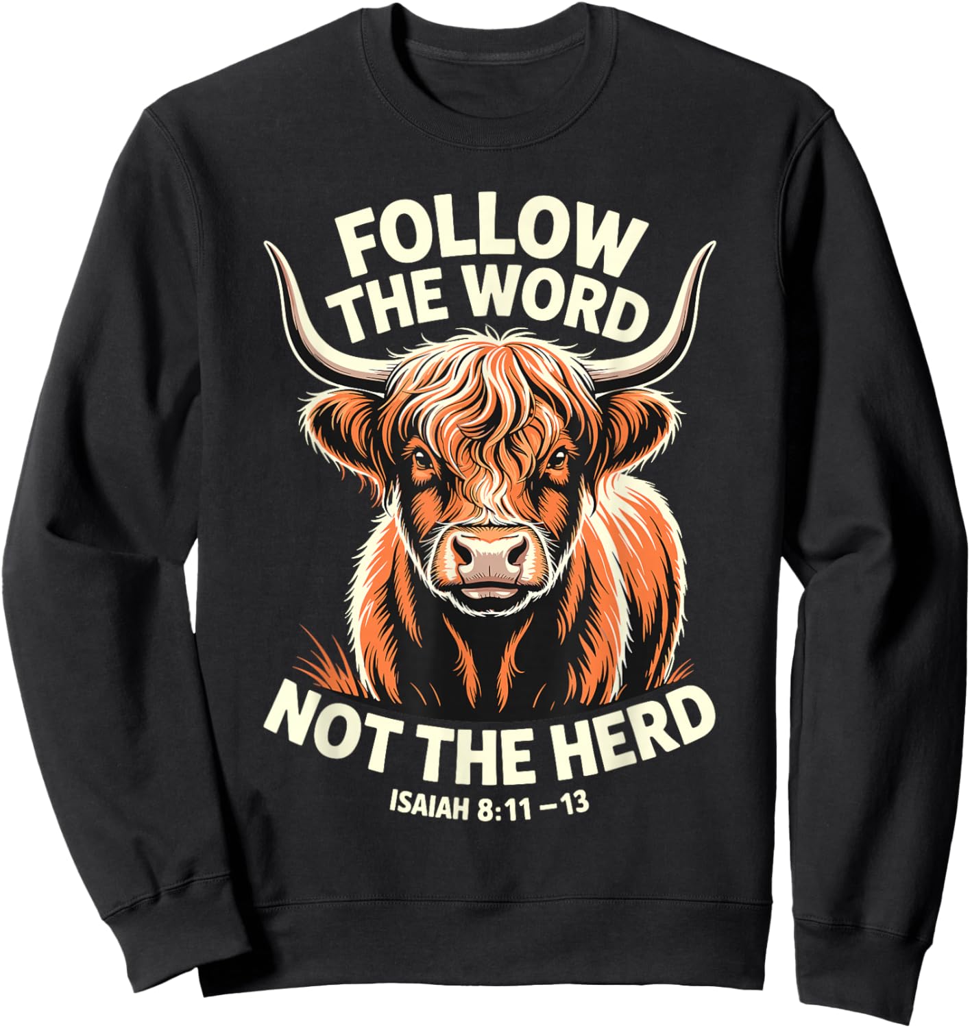 Follow the Word Not the Herd Christian Cow Bible Verse Sweatshirt - Sweatshirt | Black