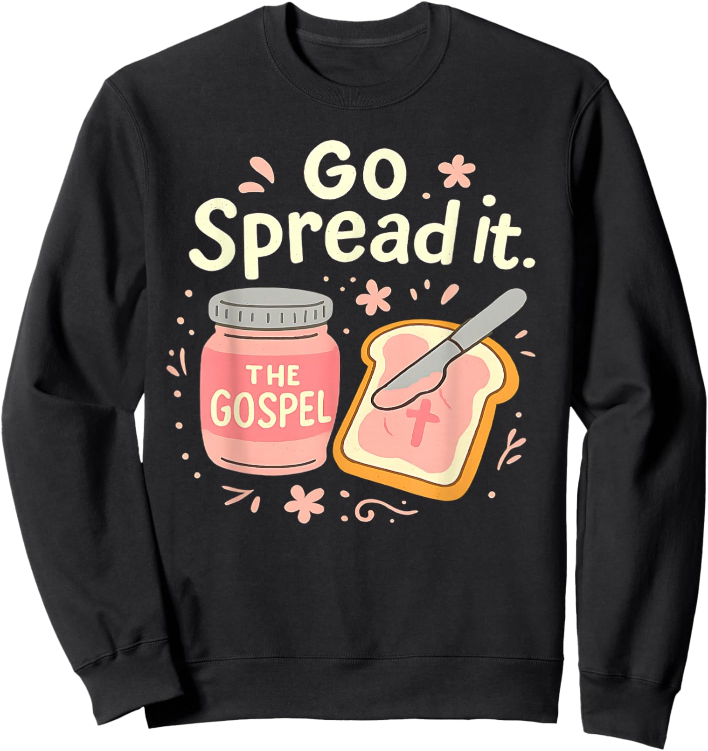 Go Spread It Funny Gospel Pun Christian Faith Religious Art Sweatshirt - Sweatshirt | Black
