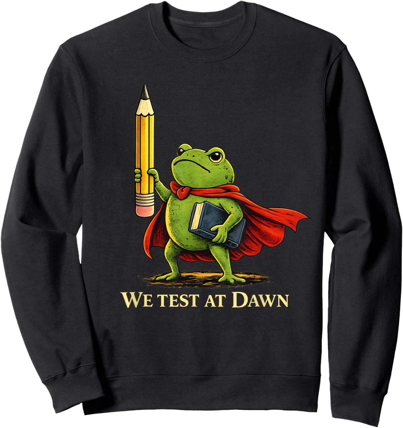Teacher Frog We Test At Dawn Test Day Coordinator Sweatshirt - Sweatshirt | Black