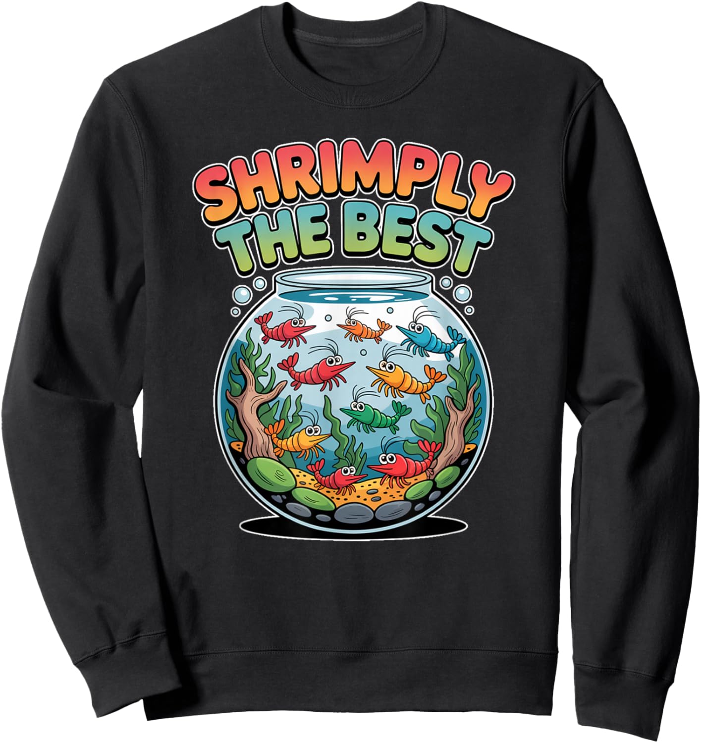 Shrimply The Best Cute Shrimp Tank Design Sweatshirt - Sweatshirt | Black