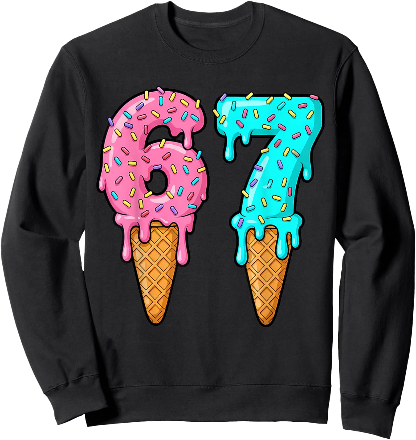67 Ice Cream Drip Meme Six Seven Gen Alpha Slang Sweatshirt - Sweatshirt | Black
