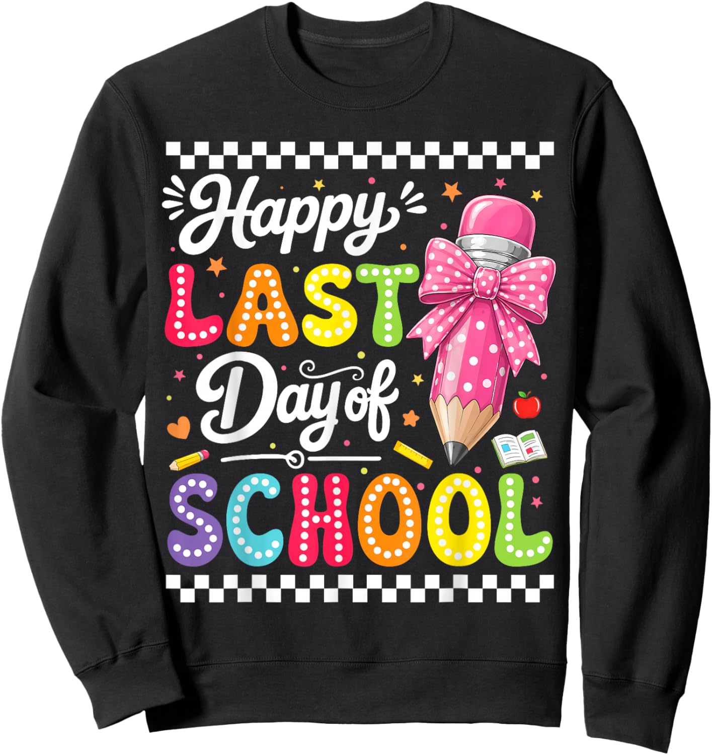 Happy Last Day of School Kids Girl Teacher Bow Graduation Sweatshirt - Sweatshirt | Black