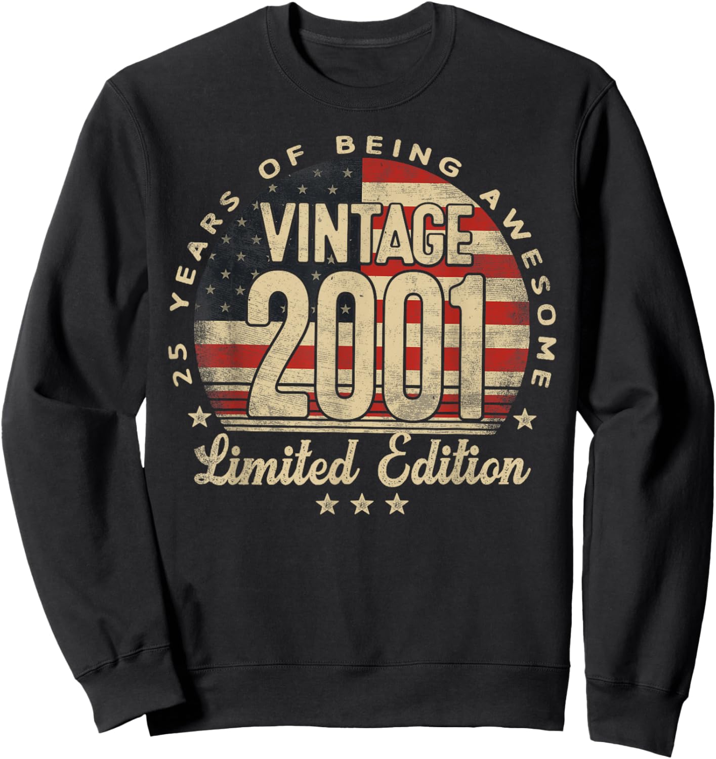 Vintage 2001 Limited Edition USA Flag 25-Year-Old Age 25 Sweatshirt - Sweatshirt | Black