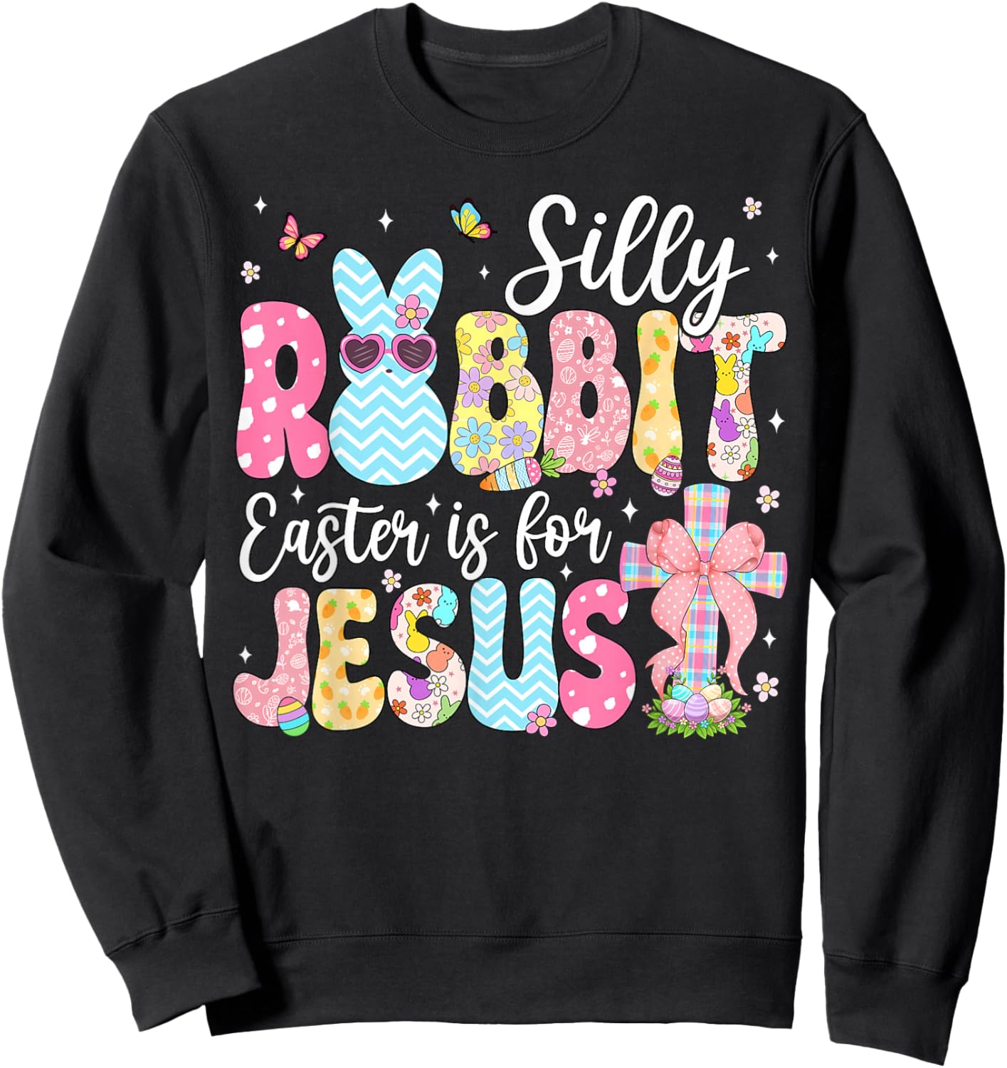 Silly Rabbit Easter is for Jesus Cute Bunny Christian Faith Sweatshirt - Sweatshirt | Black