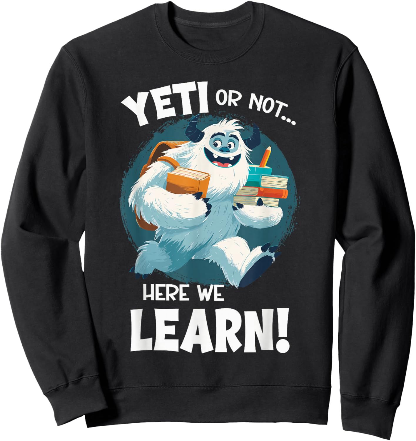 Cute Teacher Yeti Or Not Sweatshirt - Sweatshirt | Black