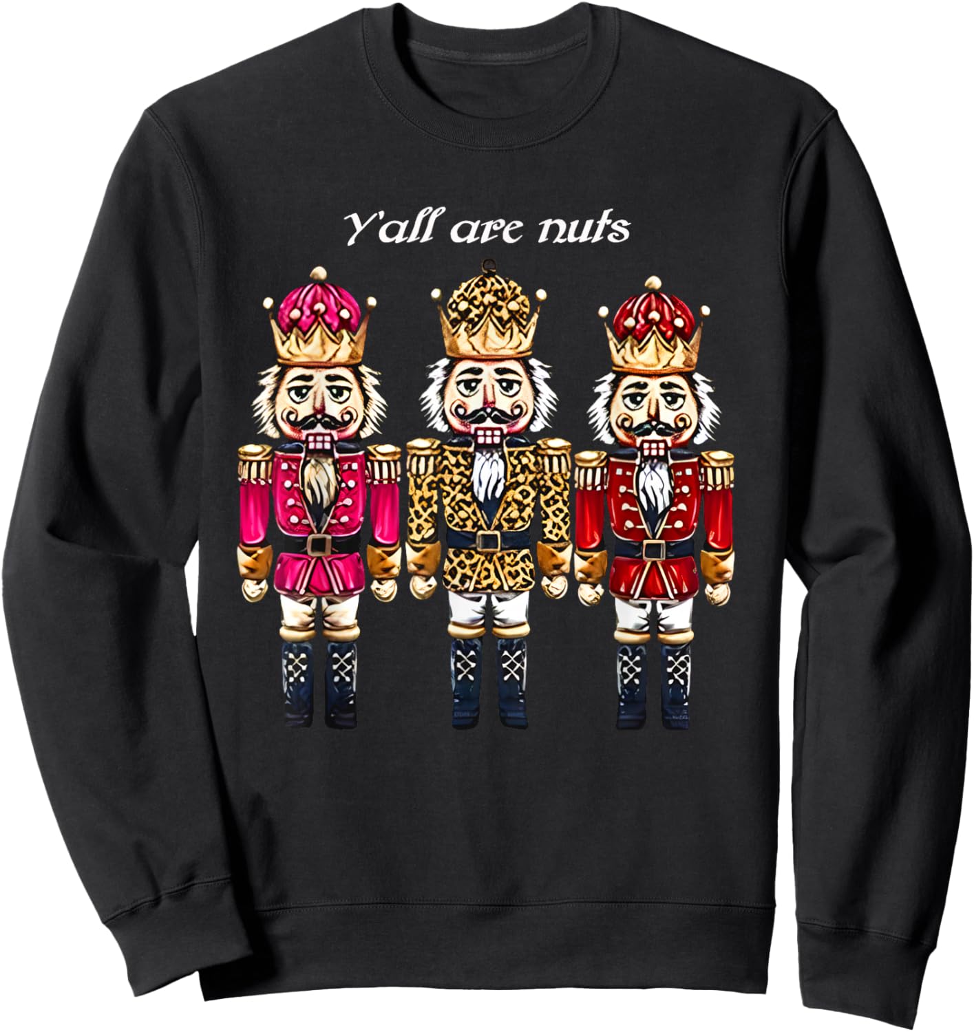 Y’All are Nuts Funny Cute Holiday Christmas Vibes Festive Sweatshirt - Sweatshirt | Black
