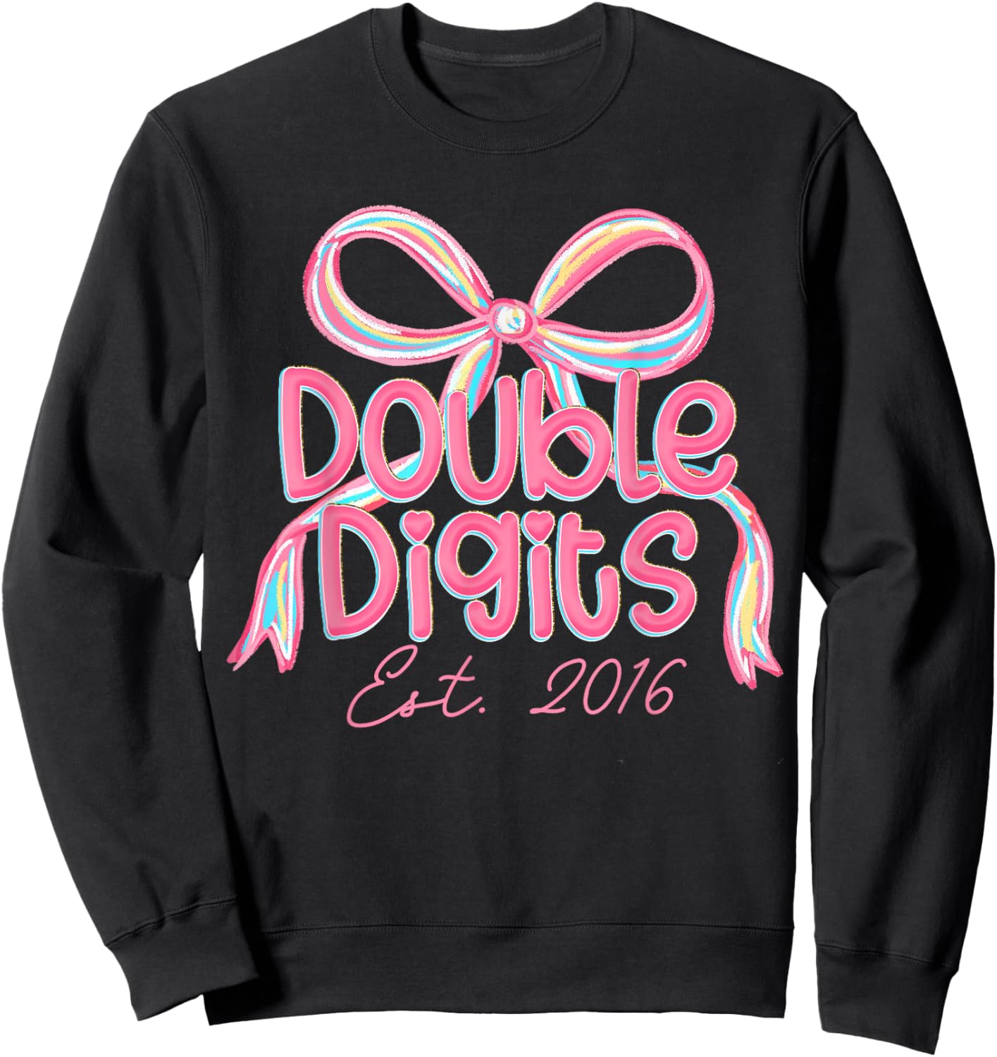 Coquette Pink Bow Ten Double Digits 10th Birthday Est 2016 Sweatshirt - Sweatshirt | Black