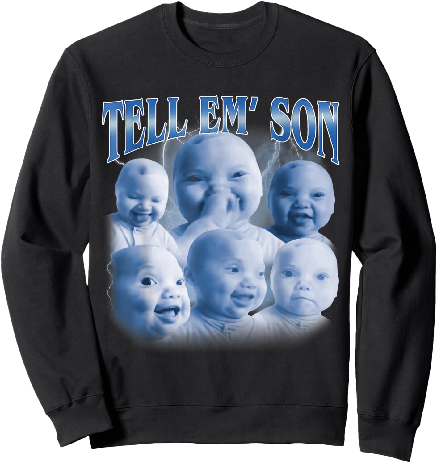 Tell 'em Son Funny Ai Niche Baby Laugh Holding Gen Z Meme Sweatshirt - Sweatshirt | Black