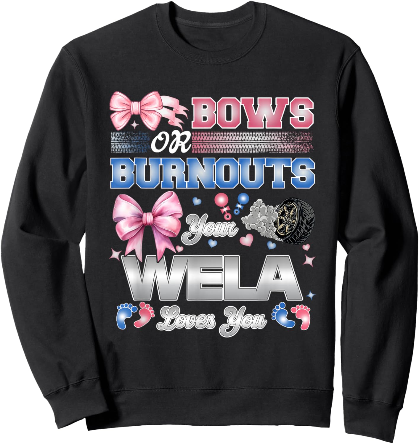 Burnouts or Bows Wela Loves You Gender Reveal Party Sweatshirt - Sweatshirt | Black