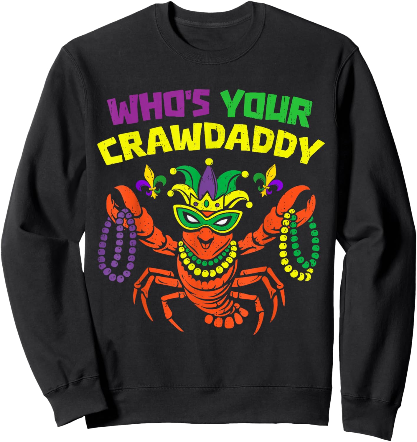 Whos Your Crawdaddy Mardi Gras Crawfish Men Women Boys Kids Sweatshirt - Sweatshirt | Black