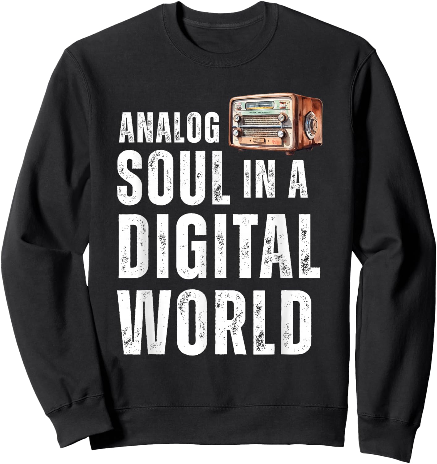 Analog Soul in a Digital World Retro Aesthetic Tech Design Sweatshirt - Sweatshirt | Black