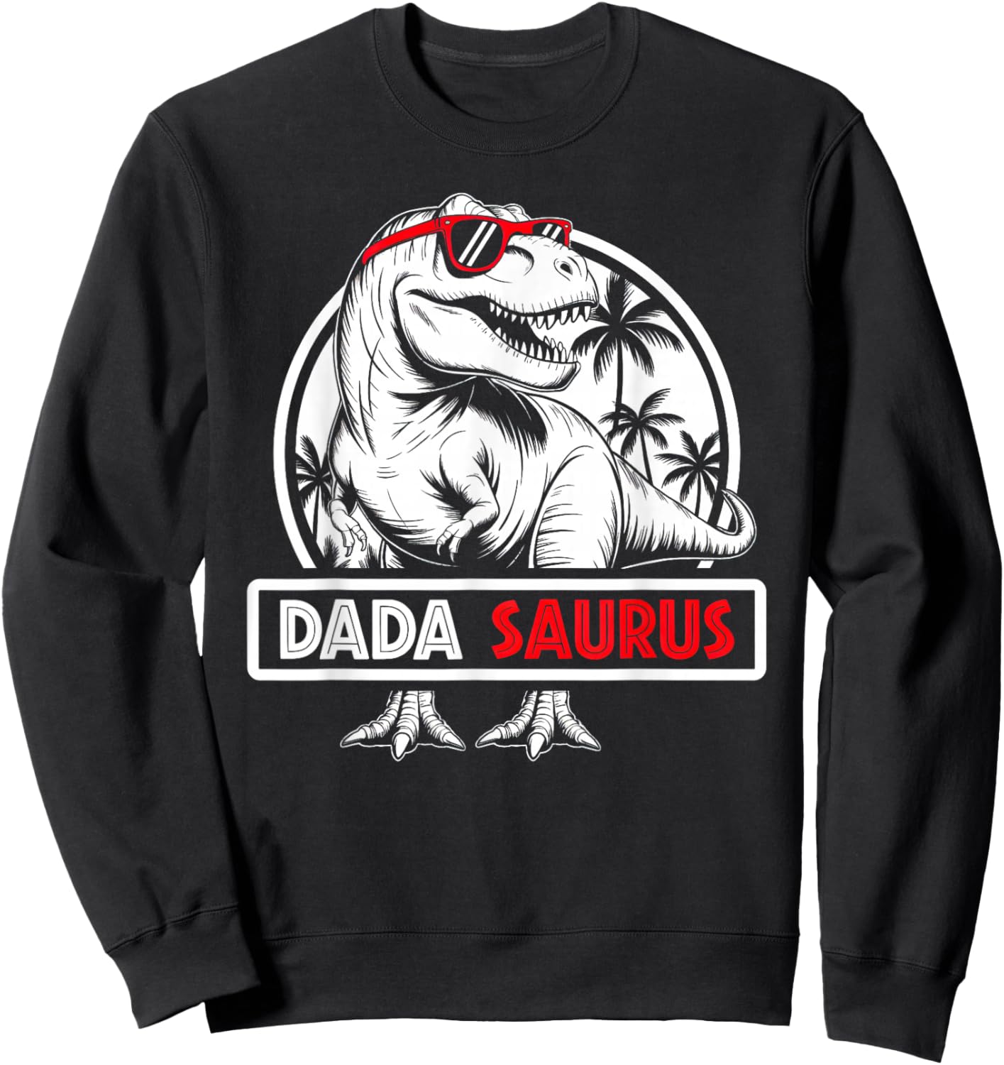 Dada Saurus Dinosaur T-rex Family Matching Men Fathers Day Sweatshirt - Sweatshirt | Black
