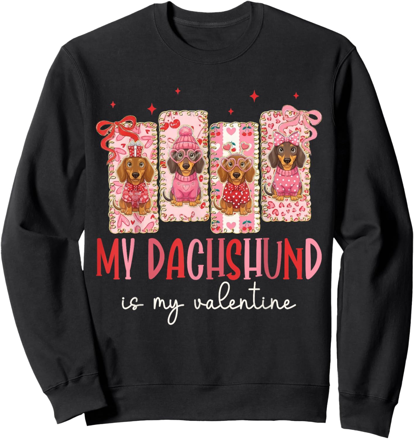 My DachshundIs My Valentine Wiener Dog Lover Weenie Heart Sweatshirt - Sweatshirt | Black
