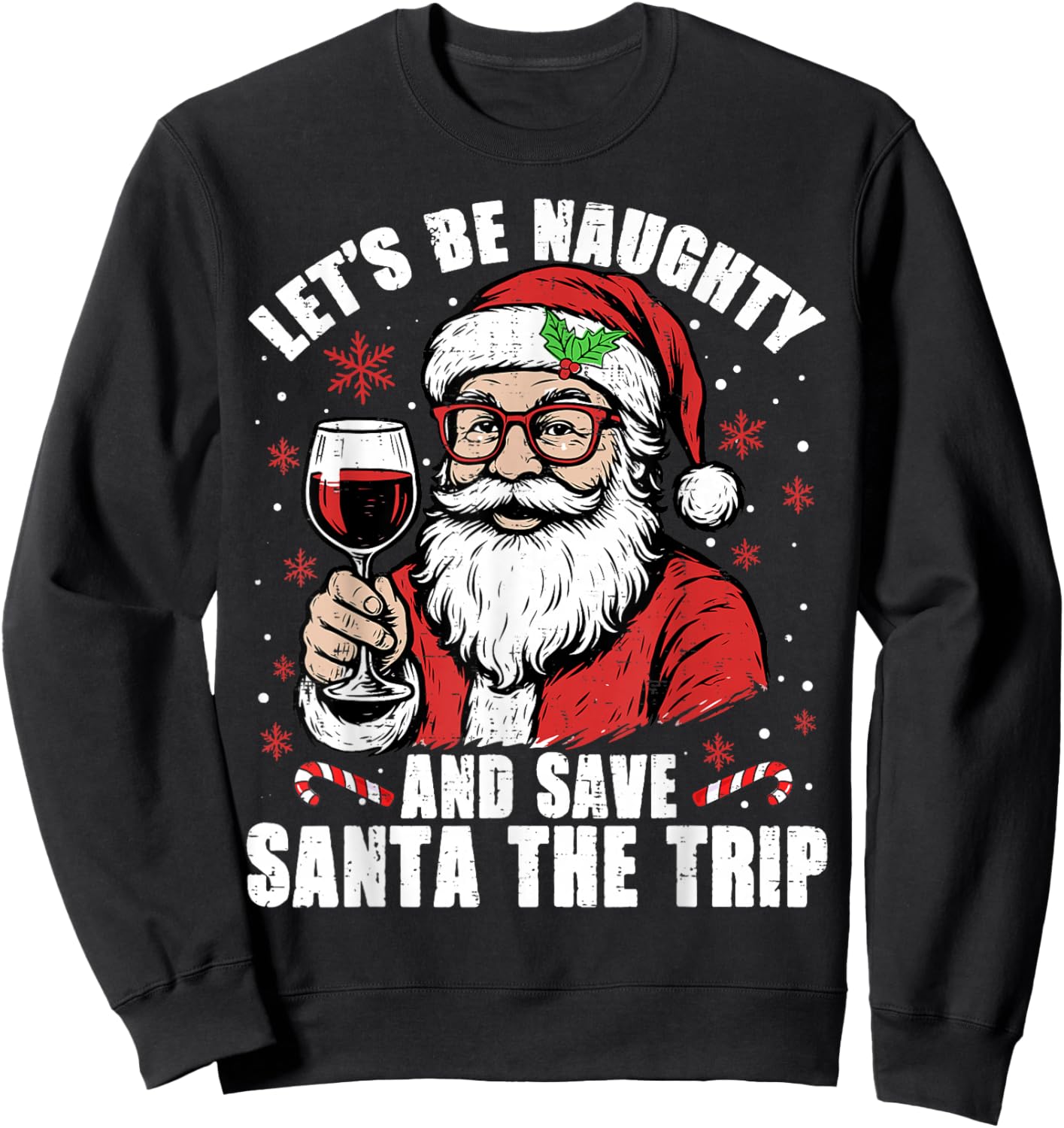 Funny Christmas Let's Be Naughty Save Santa The Trip Xmas Sweatshirt - Sweatshirt | Black