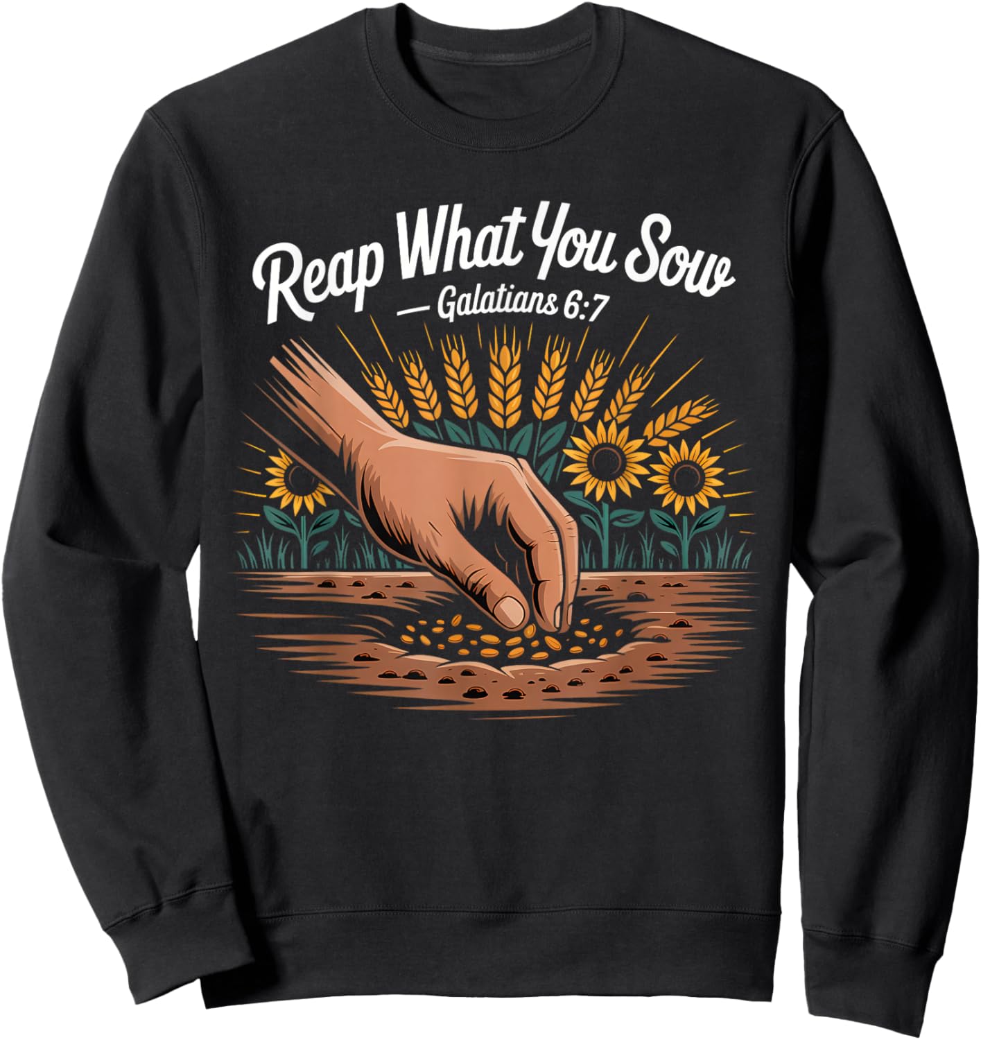 Reap What You Sow Galatians Bible Verse Sweatshirt - Sweatshirt | Black