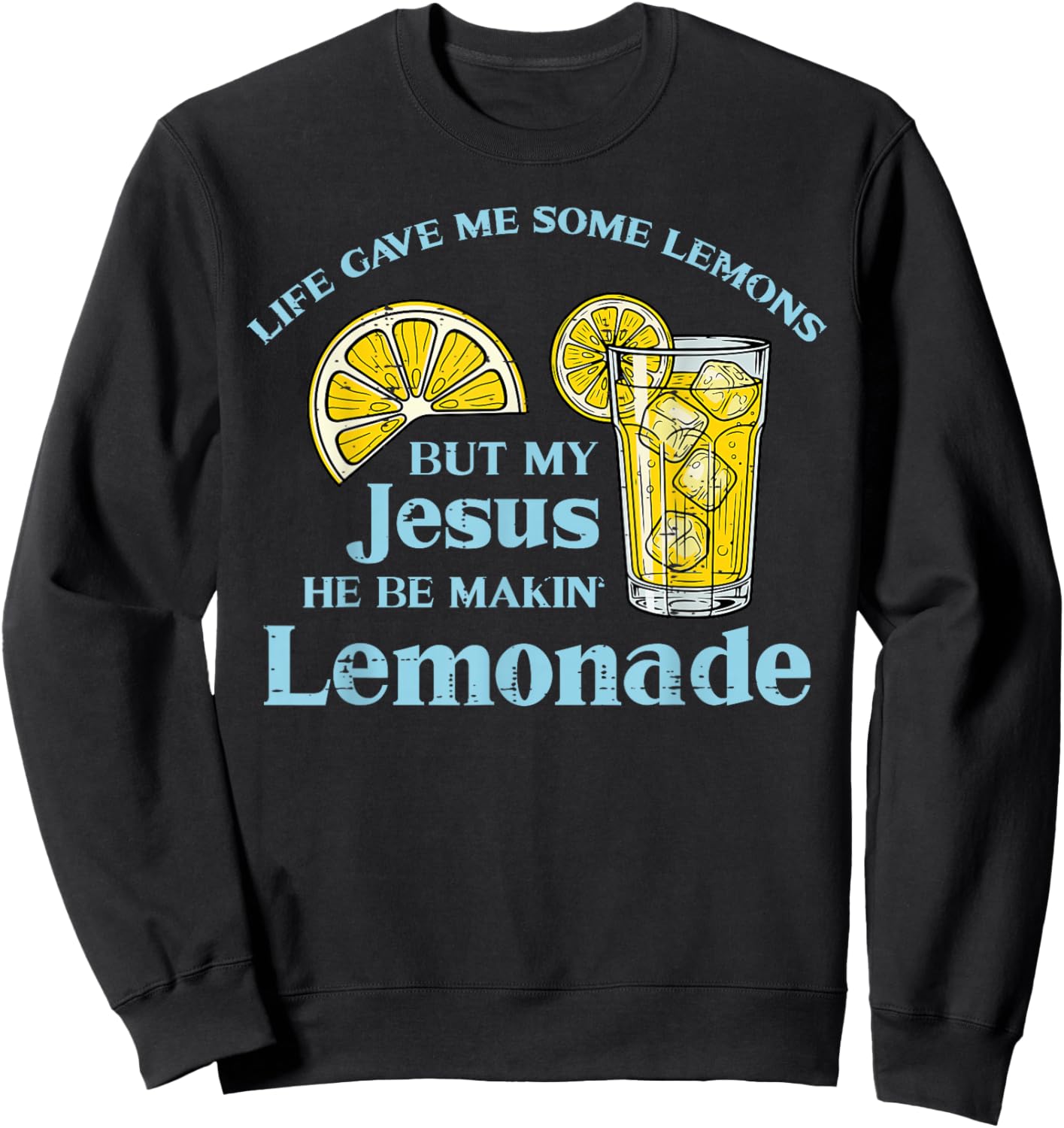 Life Gave Lemon Jesus Made Lemonade Christian Men Women Kids Sweatshirt - Sweatshirt | Black