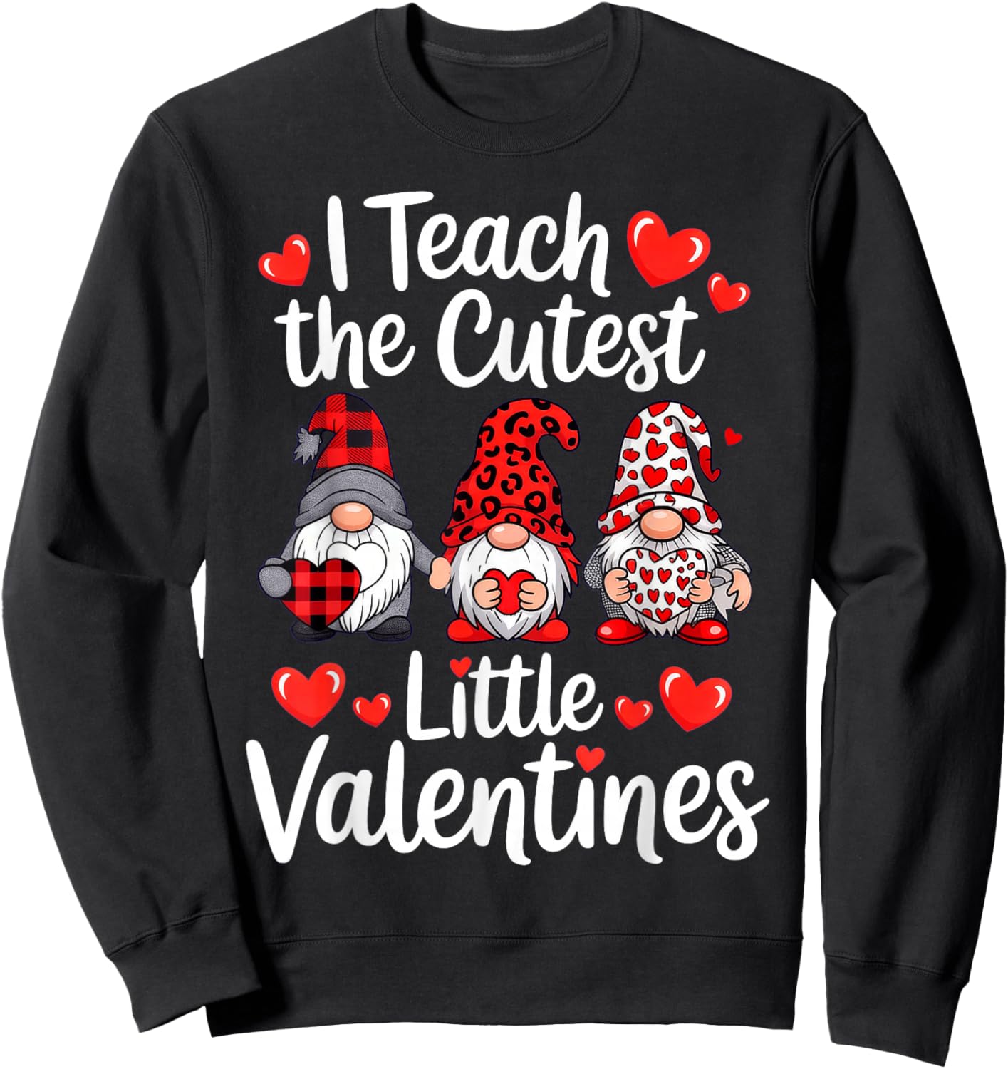 I Teach The Cutest Little Valentines, Gnome Teachers Sweatshirt - Sweatshirt | Black