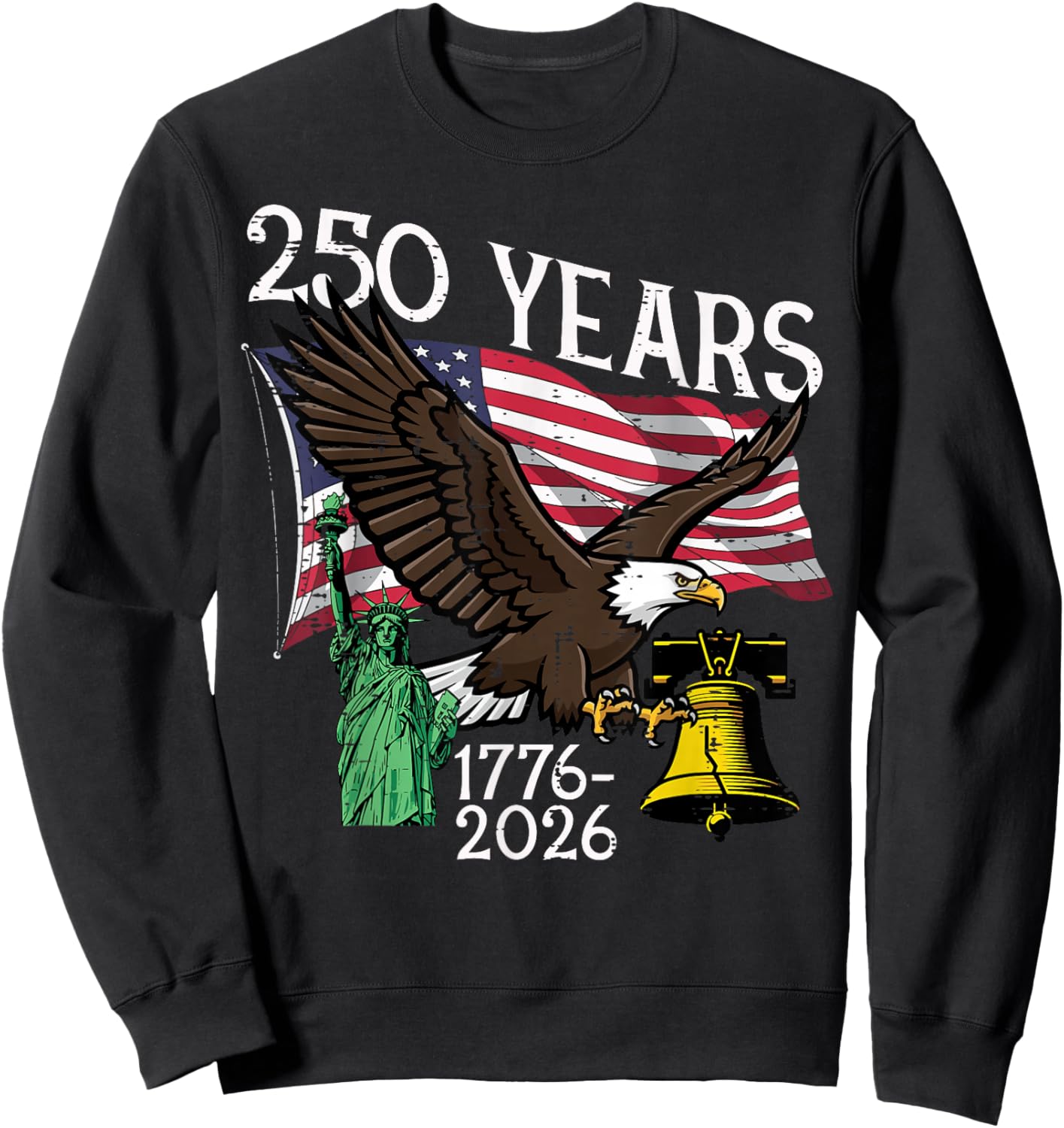 250 Years American 1776 2026 250th Anniversary USA Women Men Sweatshirt - Sweatshirt | Black