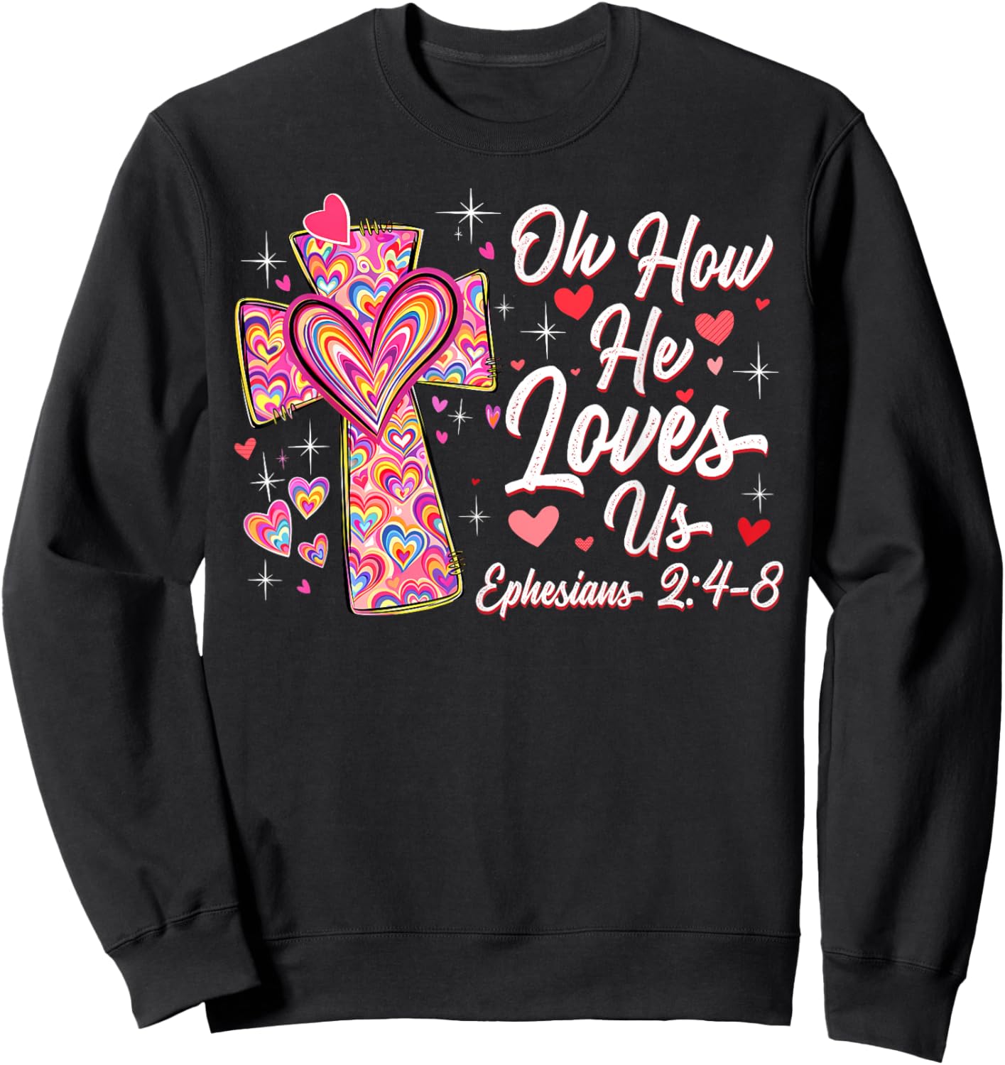 Oh How He Loves Us Cute Cross Heart Valentine Christian Sweatshirt - Sweatshirt | Black