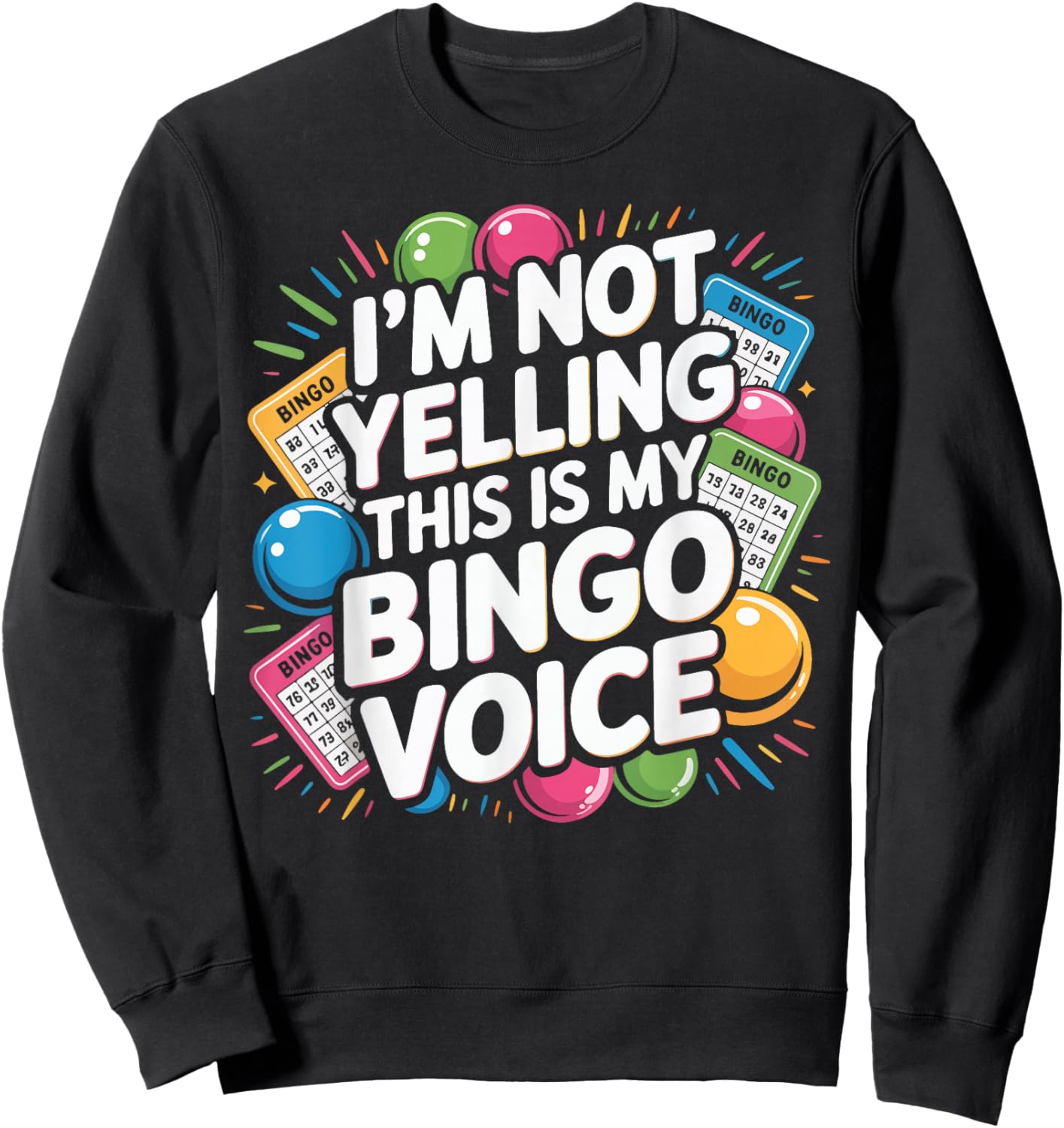 Bingo Player I'm Not Yelling This is My Bingo Voice Sweatshirt - Sweatshirt | Black