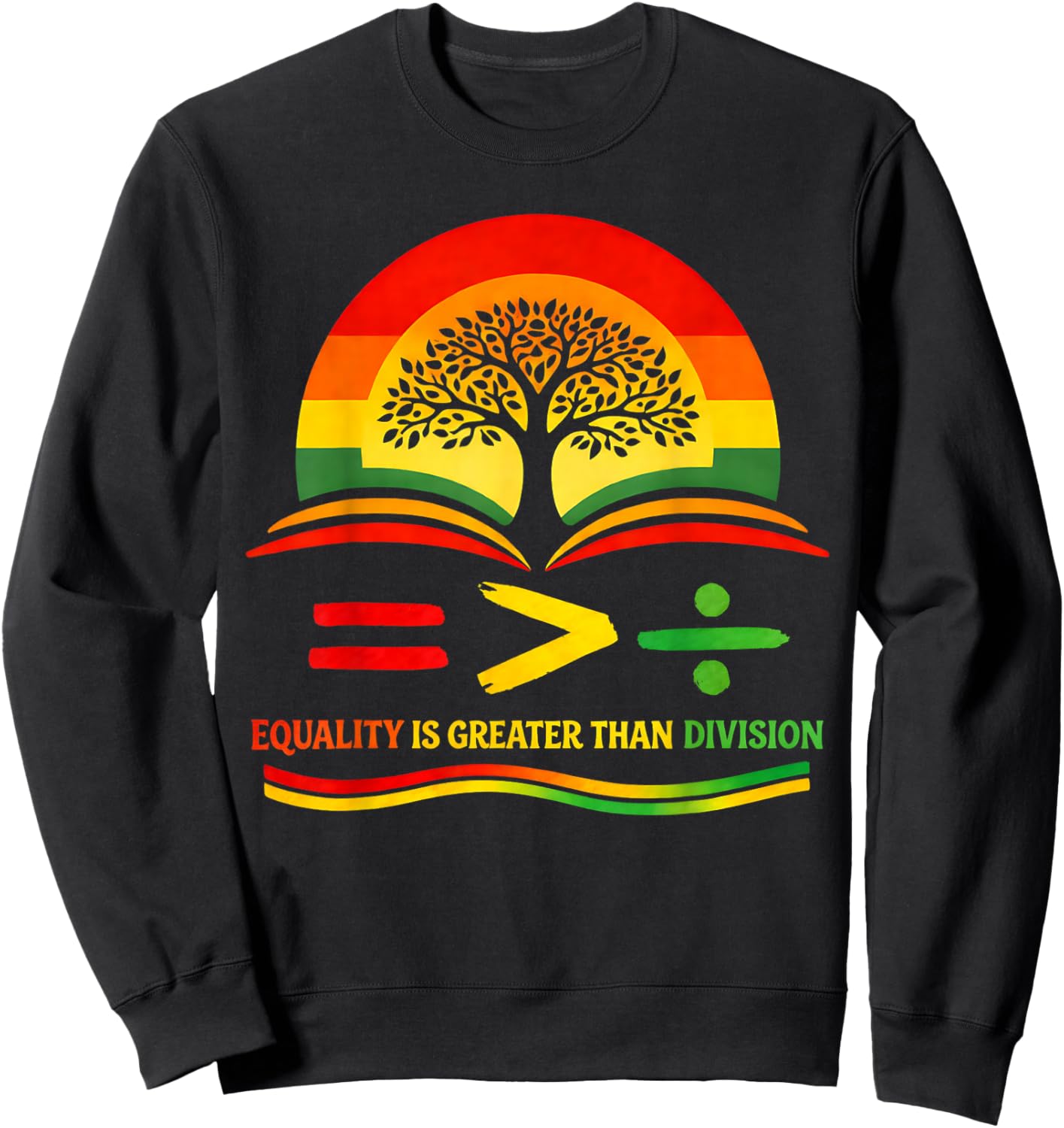 Equality is Greater Than Division Black History Month Math Sweatshirt - Sweatshirt | Black