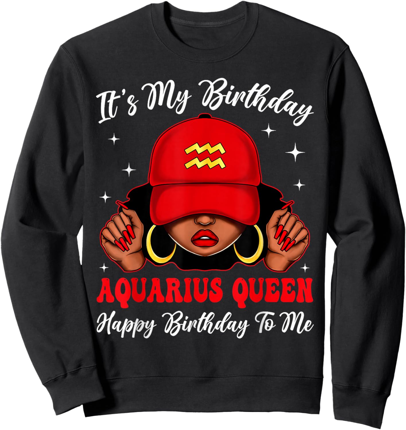 Aquarius Queen Sassy Afro Black Woman Zodiac It's My Bday Sweatshirt - Sweatshirt | Black
