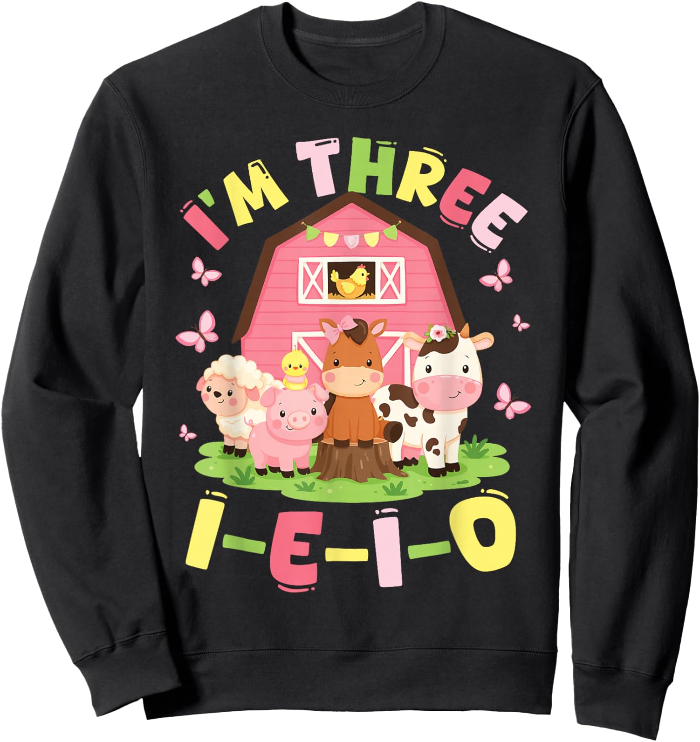 I'm Three I-E-I-O 3 Years Old Farm Animal Birthday Sweatshirt - Sweatshirt | Black