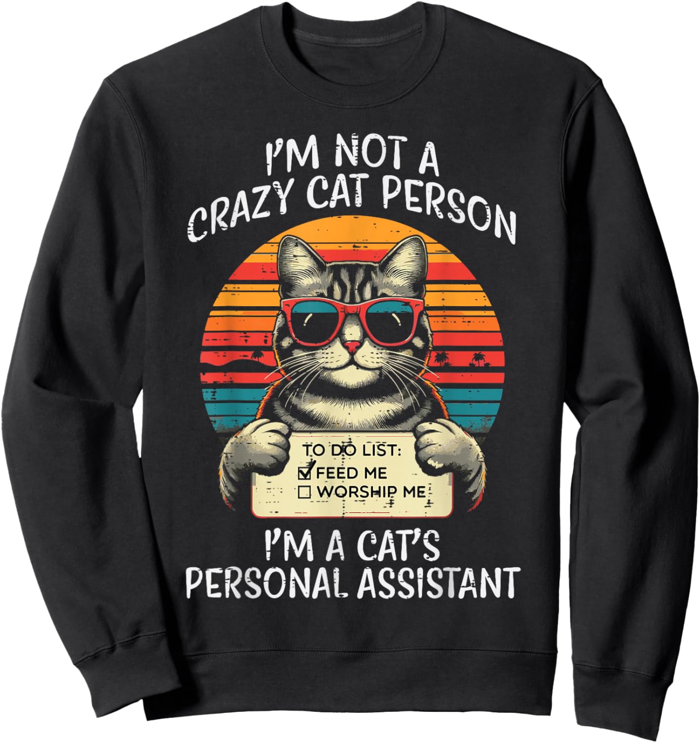 Not Crazy Cat Person Personal Assistant Funny Men Women Kids Sweatshirt - Sweatshirt | Black