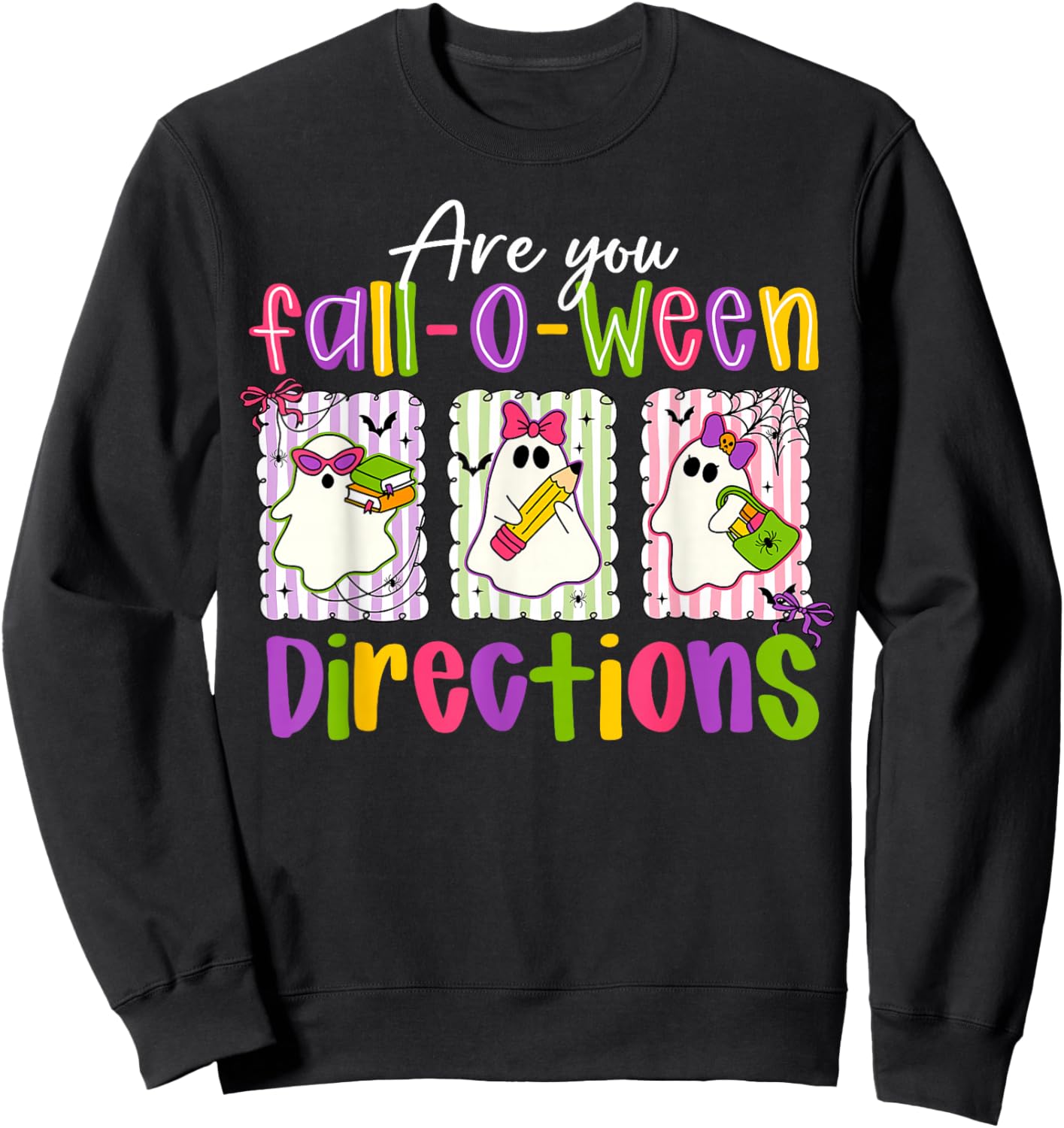 are You Fall-O-Ween Directions Spooky Cute Ghost Teacher Sweatshirt - Sweatshirt | Black