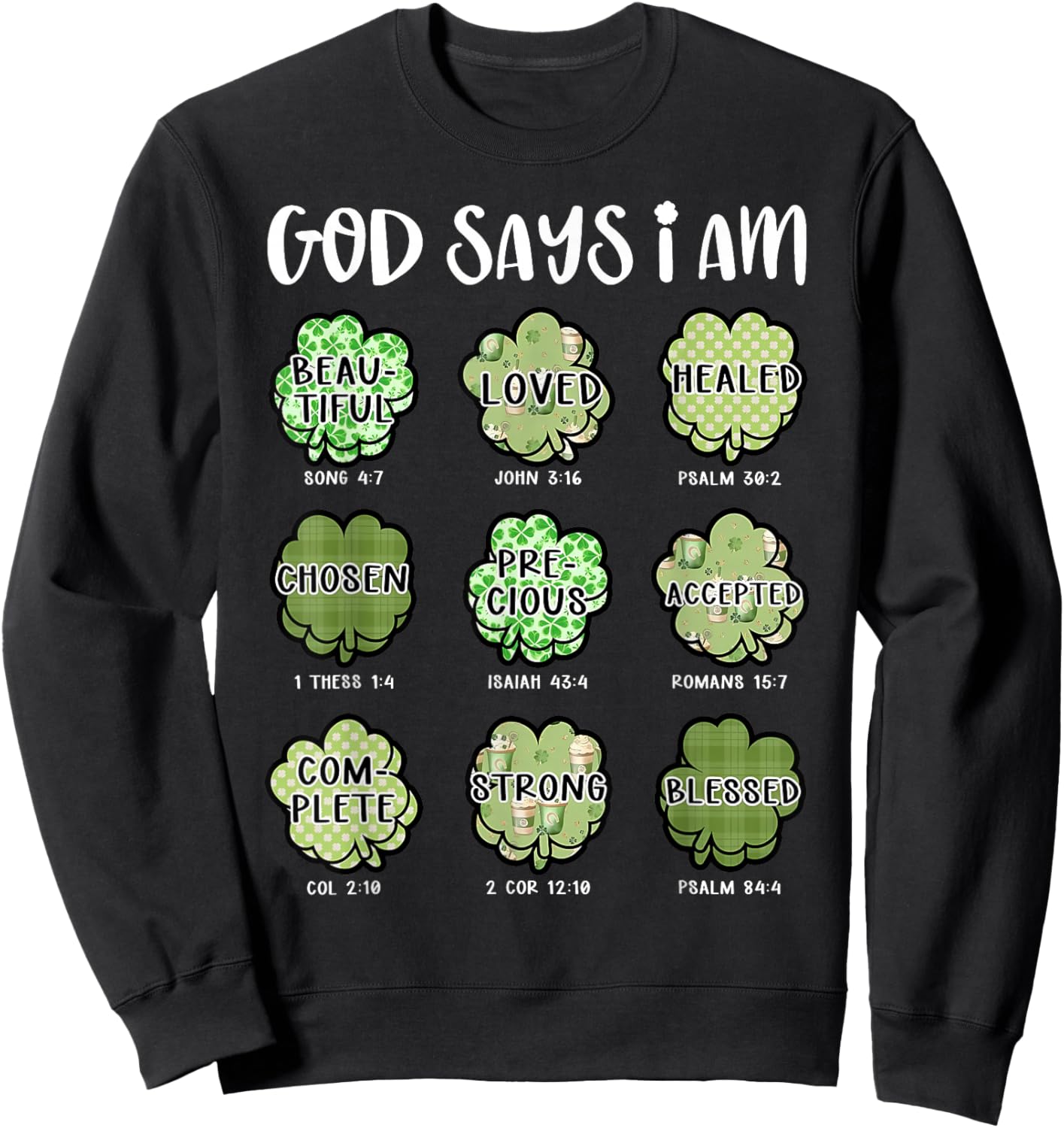 God Says I Am St Patricks Day Shamrock Christian Bible Verse Sweatshirt - Sweatshirt | Black