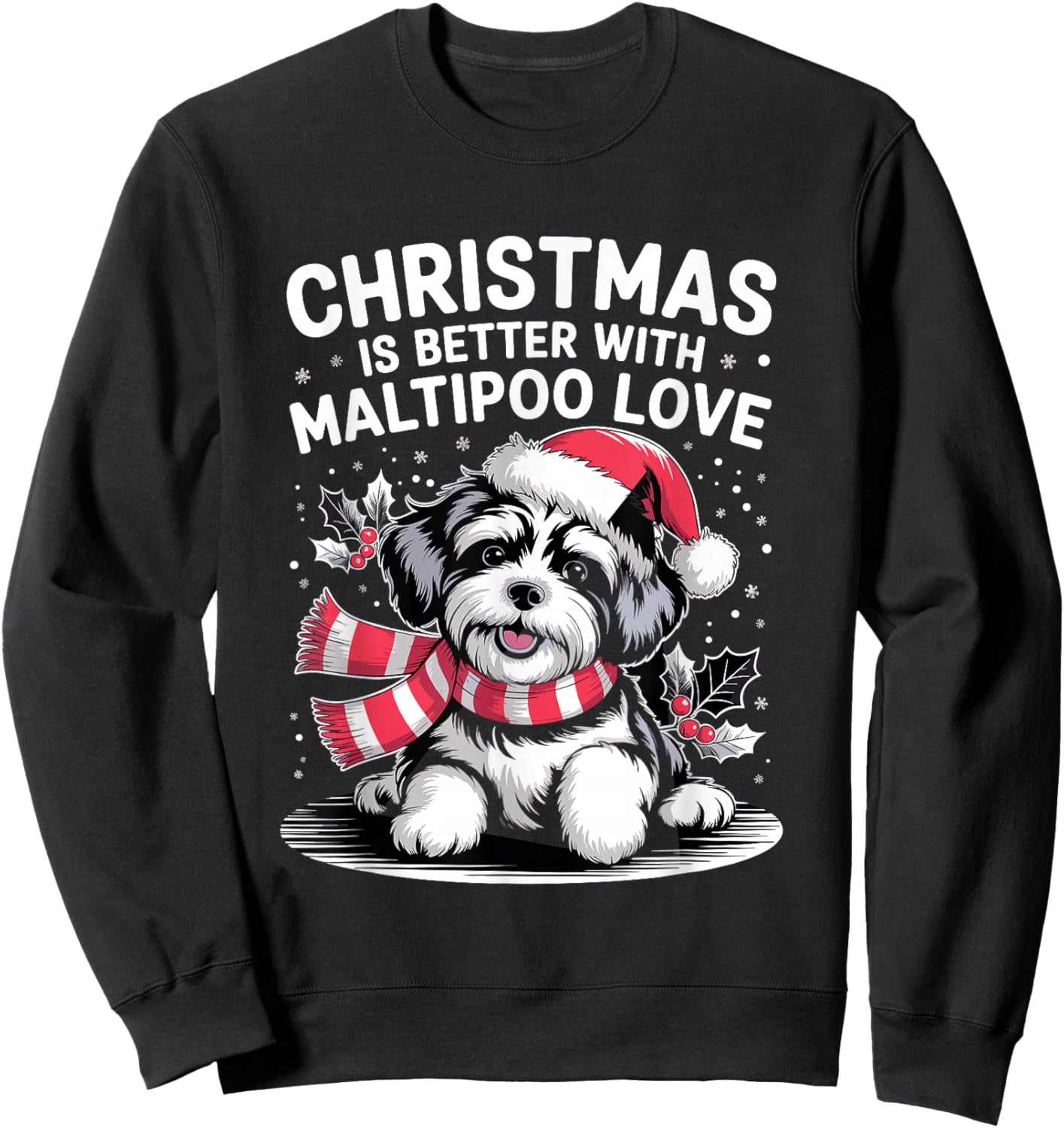 Cute Xmas Puppy Dog Christmas is Better with Maltipoo Love Sweatshirt - Sweatshirt | Black