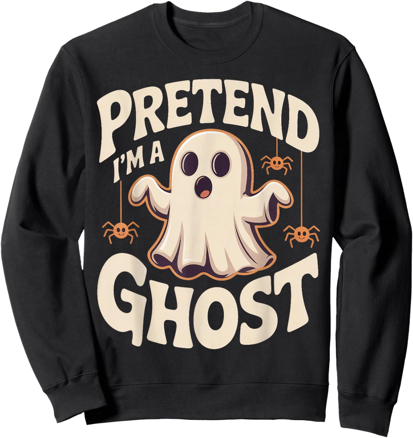 Pretend I'm A Ghost Funny Lazy Halloween Ghost Costume Sweatshirt - Sweatshirt | Black