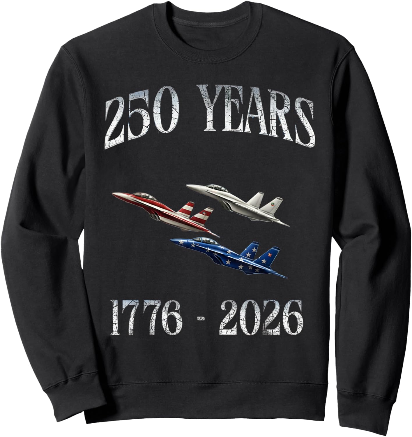 Fighter Jets Flag 250 Years 1776-2026 250th Birthday Sweatshirt - Sweatshirt | Black