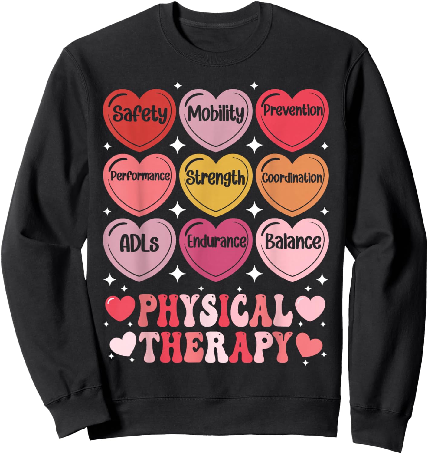 Physical Therapy Valentine's Day PT Therapist Hearts Candy Sweatshirt - Sweatshirt | Black