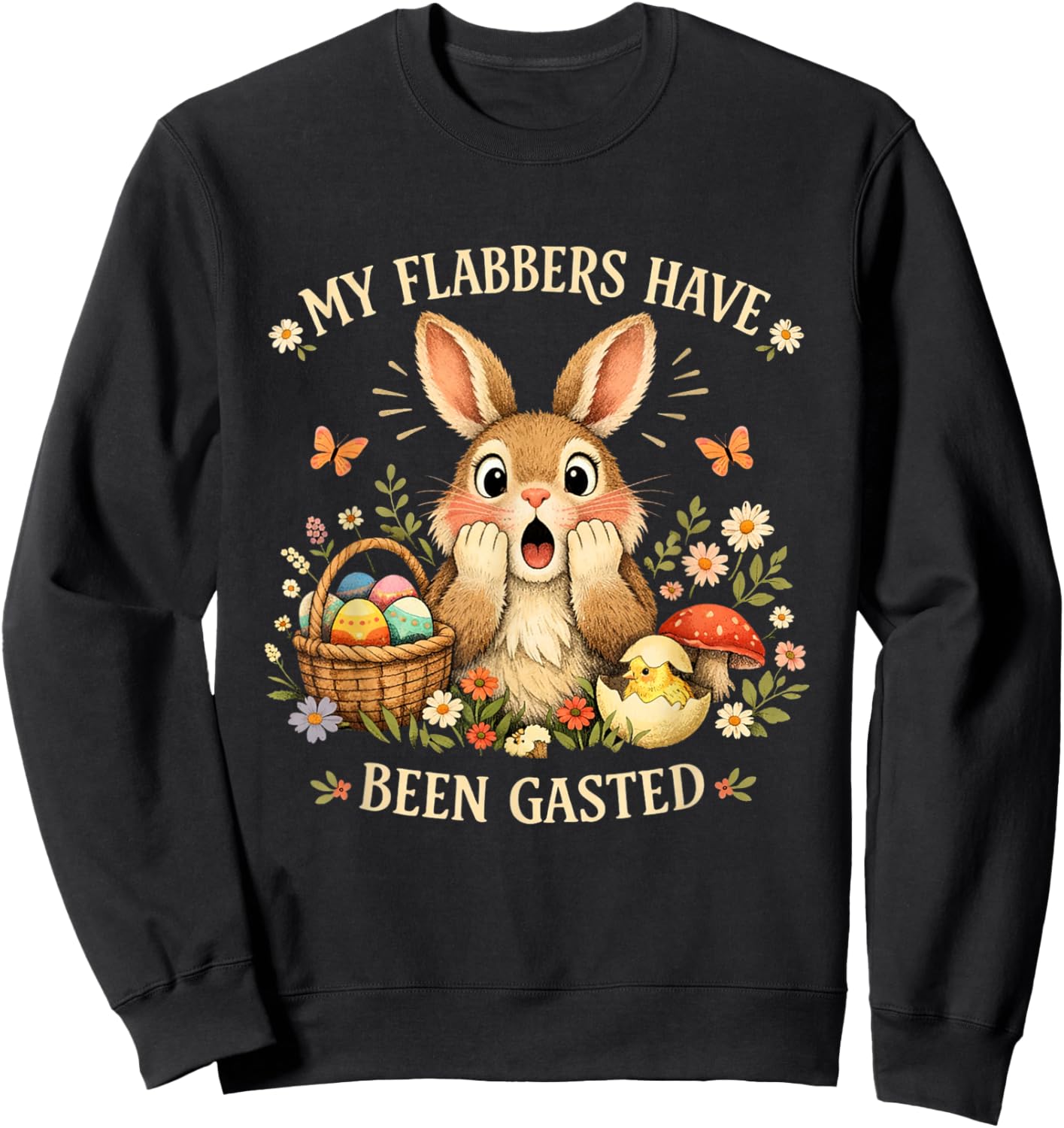 Eastern My Flabbers Have Been Gasted Easter Bunny Snarky Sweatshirt - Sweatshirt | Black