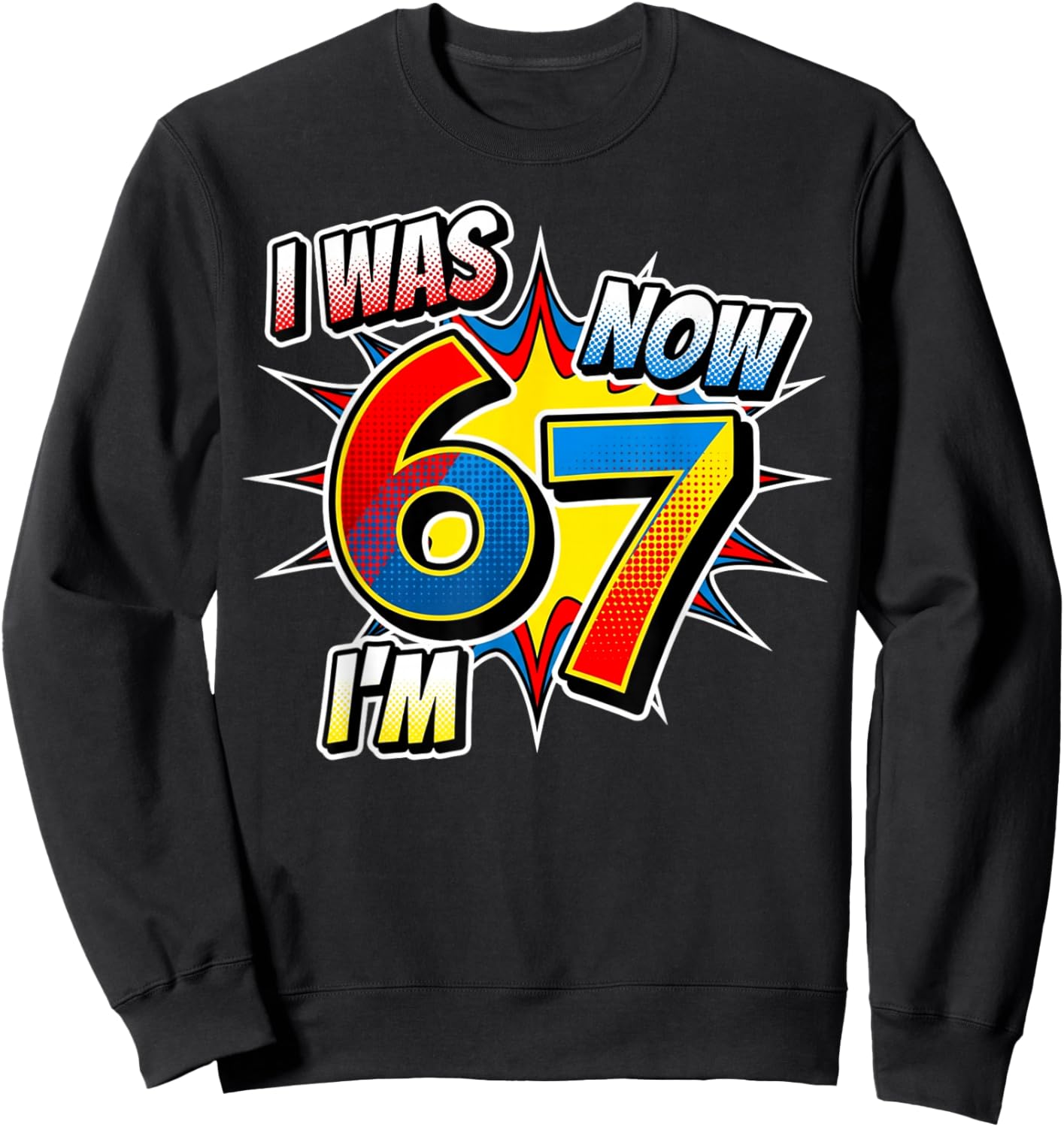 Six Seven Meme 7 Year Old Birthday Shirt was 6 Now I'm 7 Sweatshirt - Sweatshirt | Black