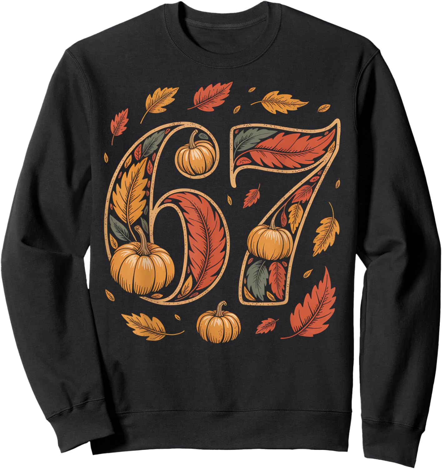 67 Six Seven Meme Fall Pumpkin Thanksgiving Vintage Sweatshirt - Sweatshirt | Black