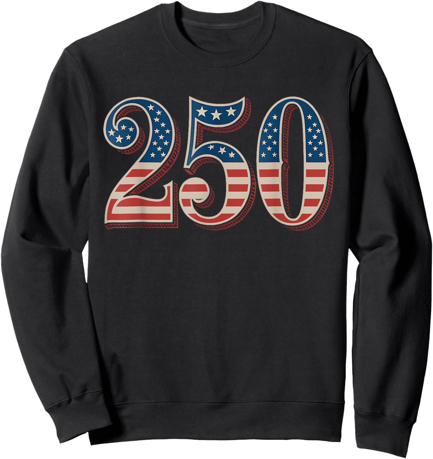 250 Years of Freedom Semiquincentennial 1776-2026 Patriot Sweatshirt - Sweatshirt | Black