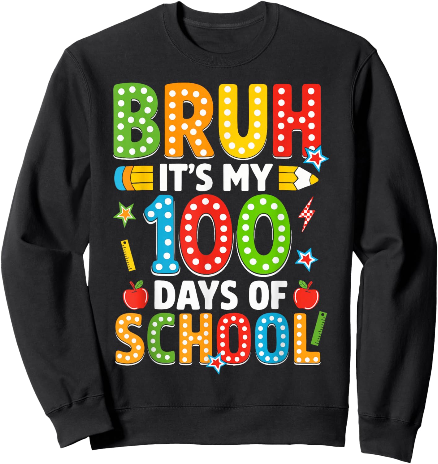 Bruh Its My 100 Days of School Funny Boys Kids 100th Day Sweatshirt - Sweatshirt | Black